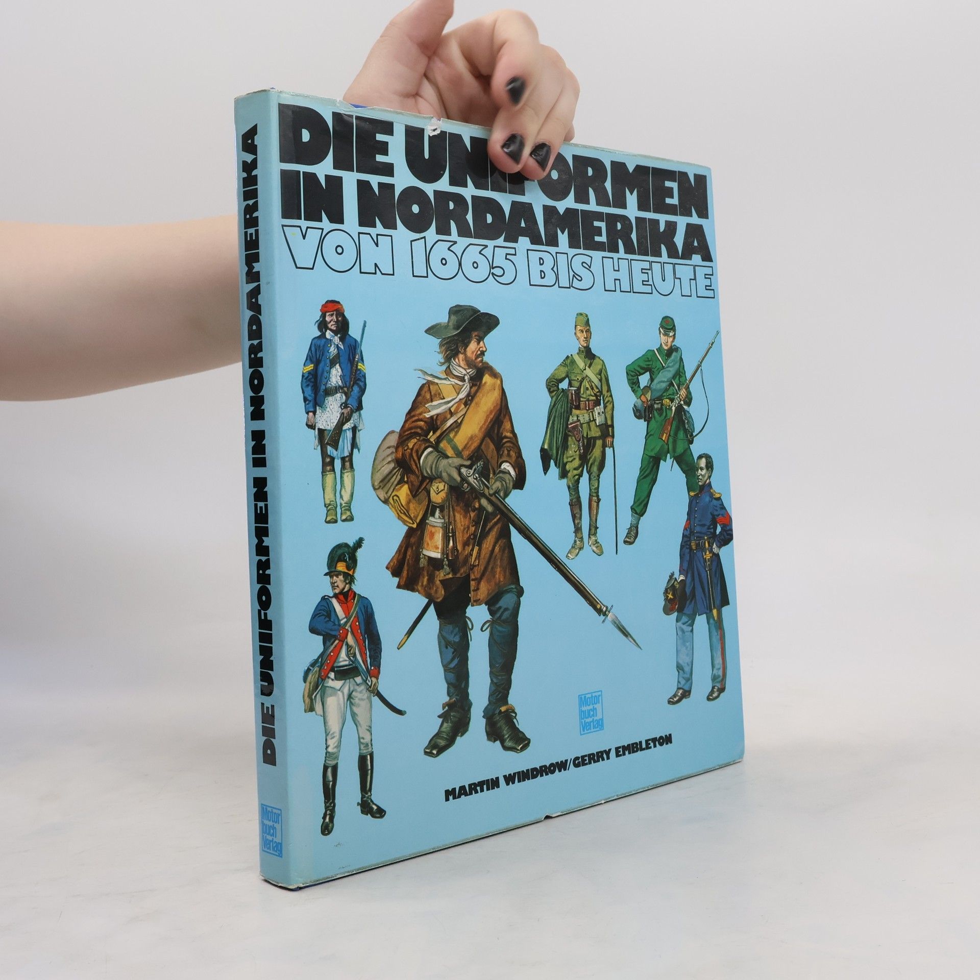 Martin Windrow Die Uniformen in Nordamerika