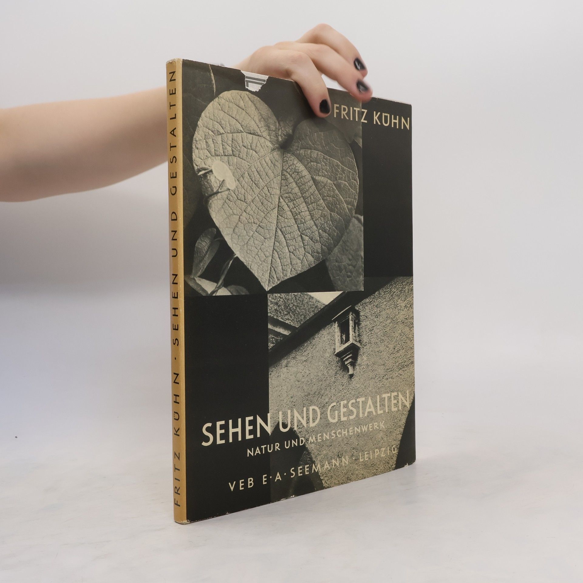 Fritz Kühn Sehen und Gestalten Natur und Menschenwerk