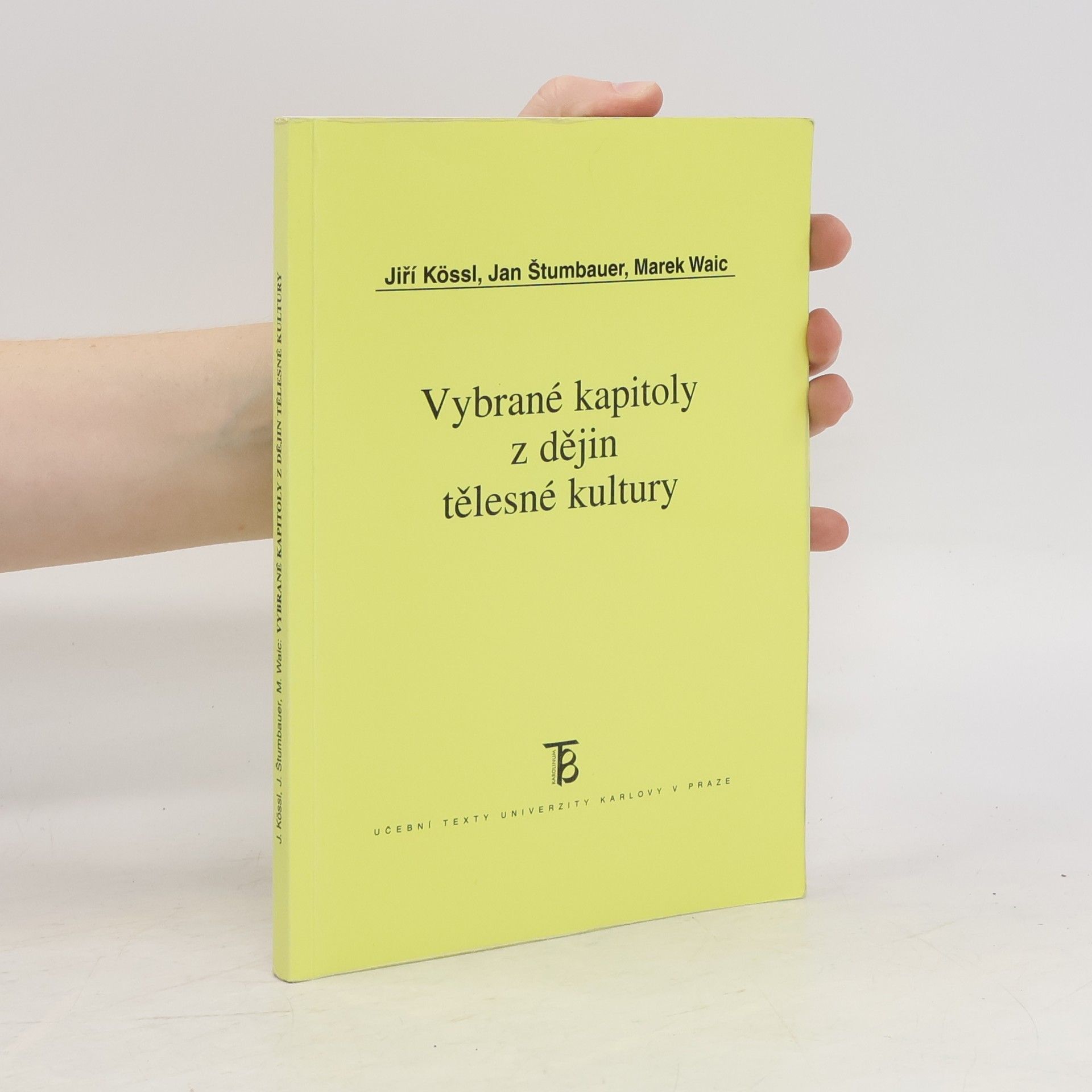Jiří Kössl Vybrané kapitoly z dějin tělesné kultury