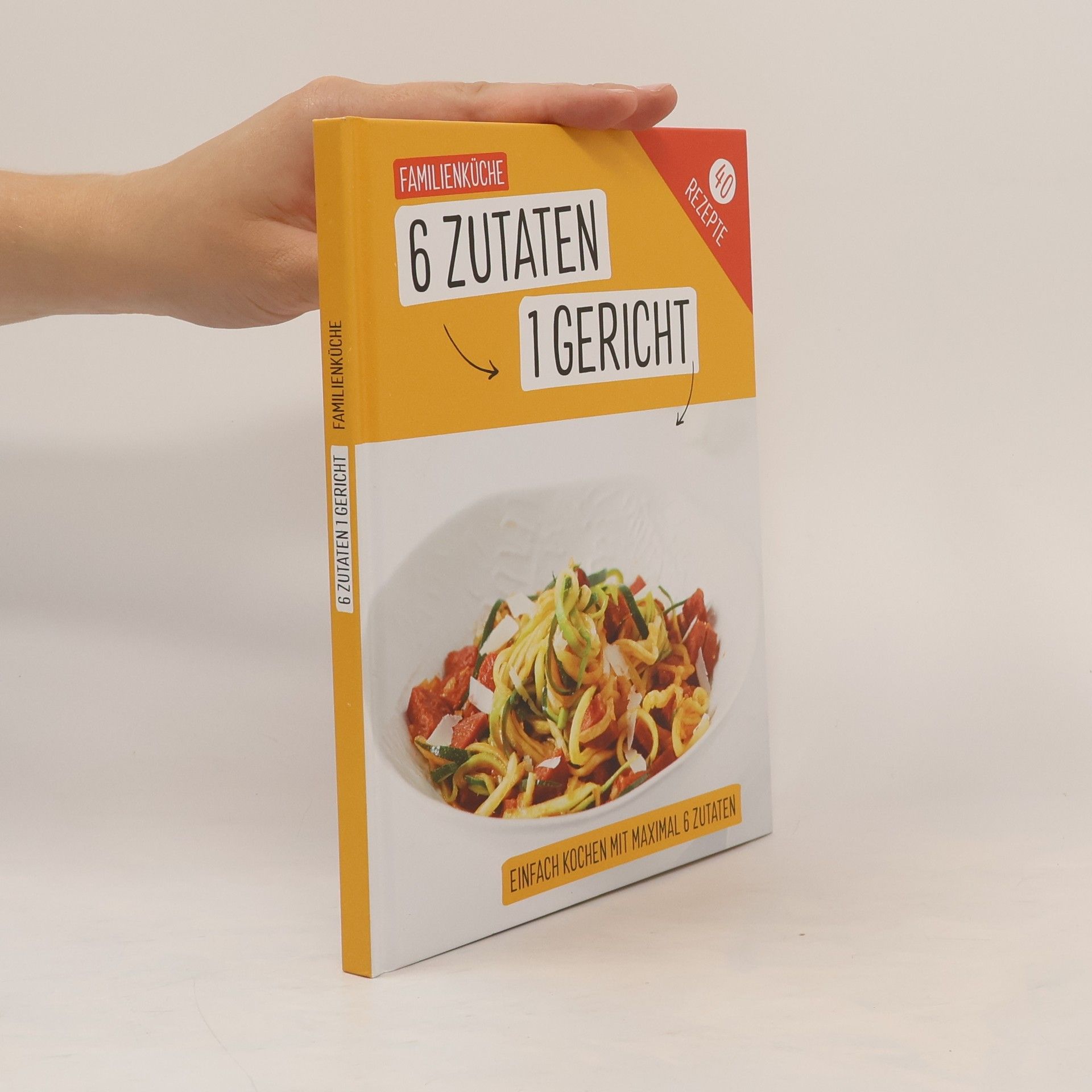 Autorenkollektiv 6 Zutaten 1 Gericht