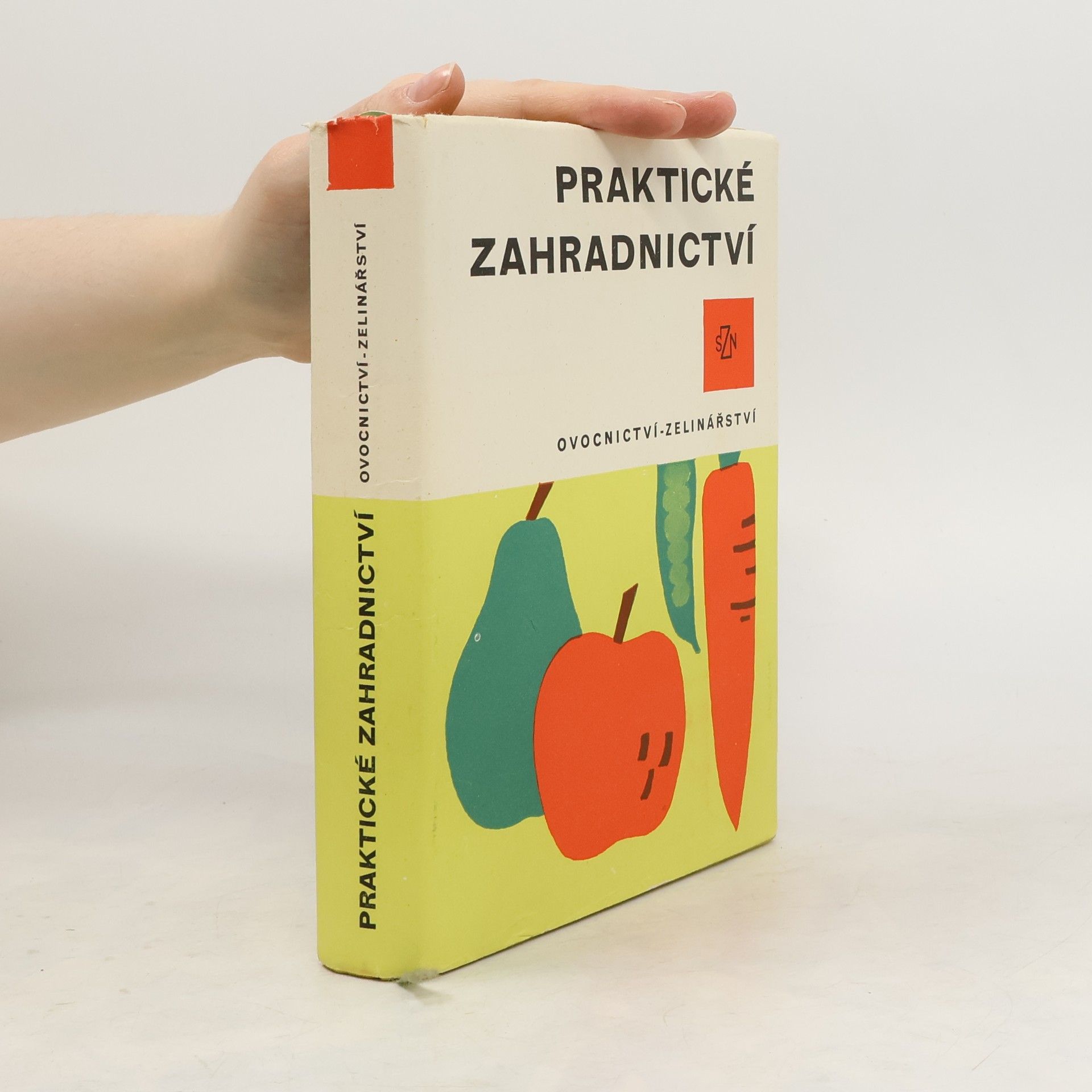 Anna Horynová Praktické zahradnictví. Ovocnictví - zelinářství