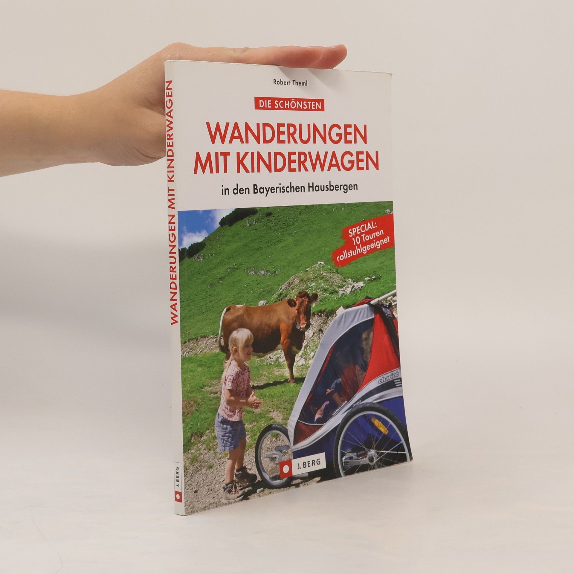 Robert Theml Die schönsten Wanderungen mit Kinderwagen in den Bayerischen Hausbergen
