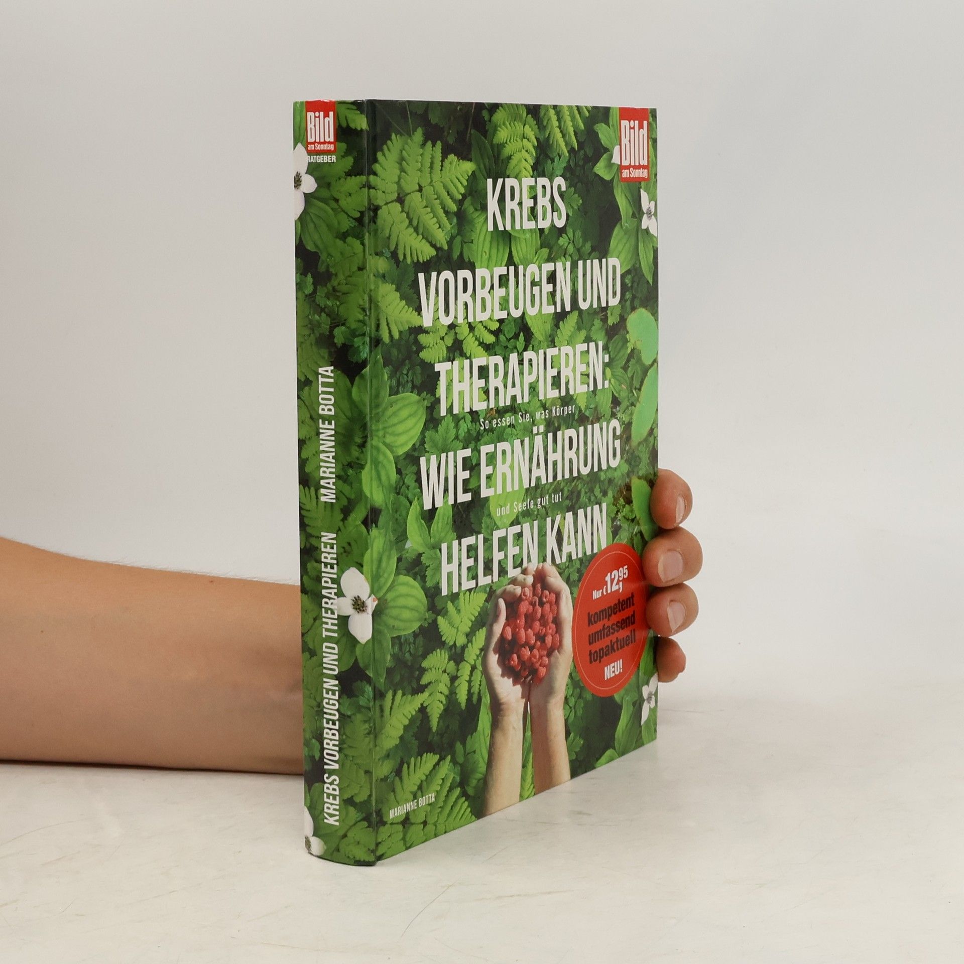 Marianne Botta Krebs vorbeugen und therapieren: wie Ernährung helfen kann