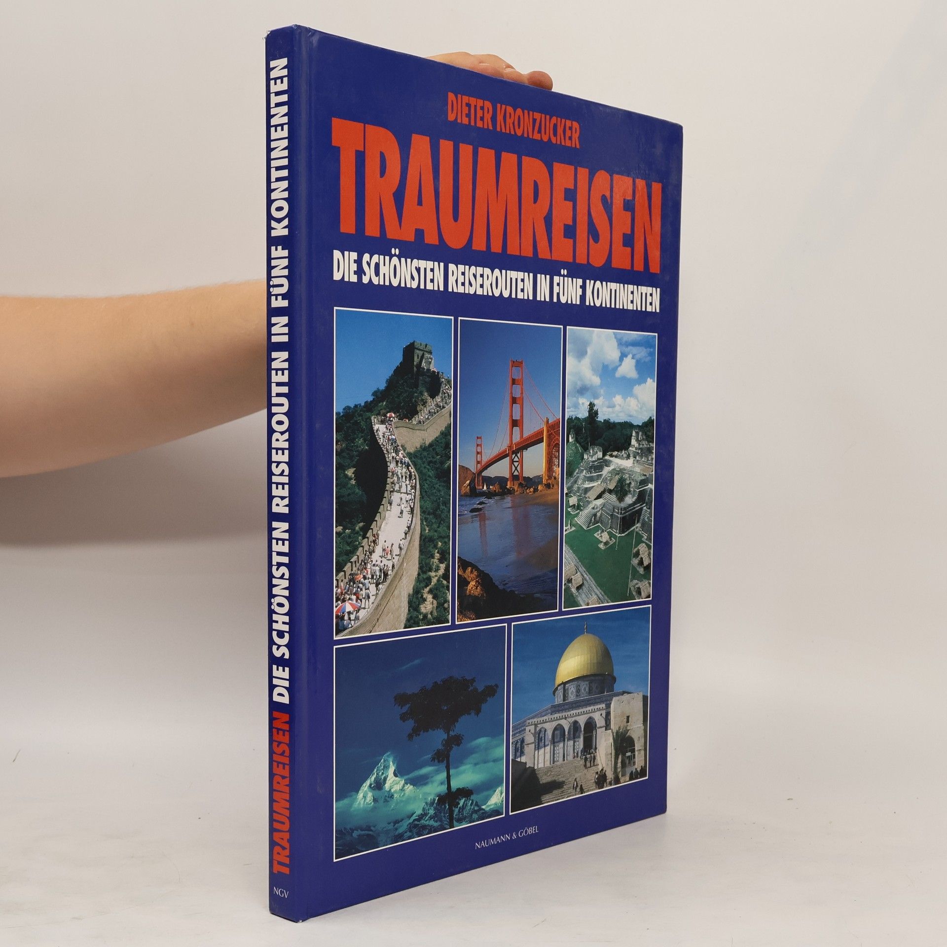 Dieter Kronzucker Traumreisen : die schönsten Reiserouten in Fünf Kontinenten