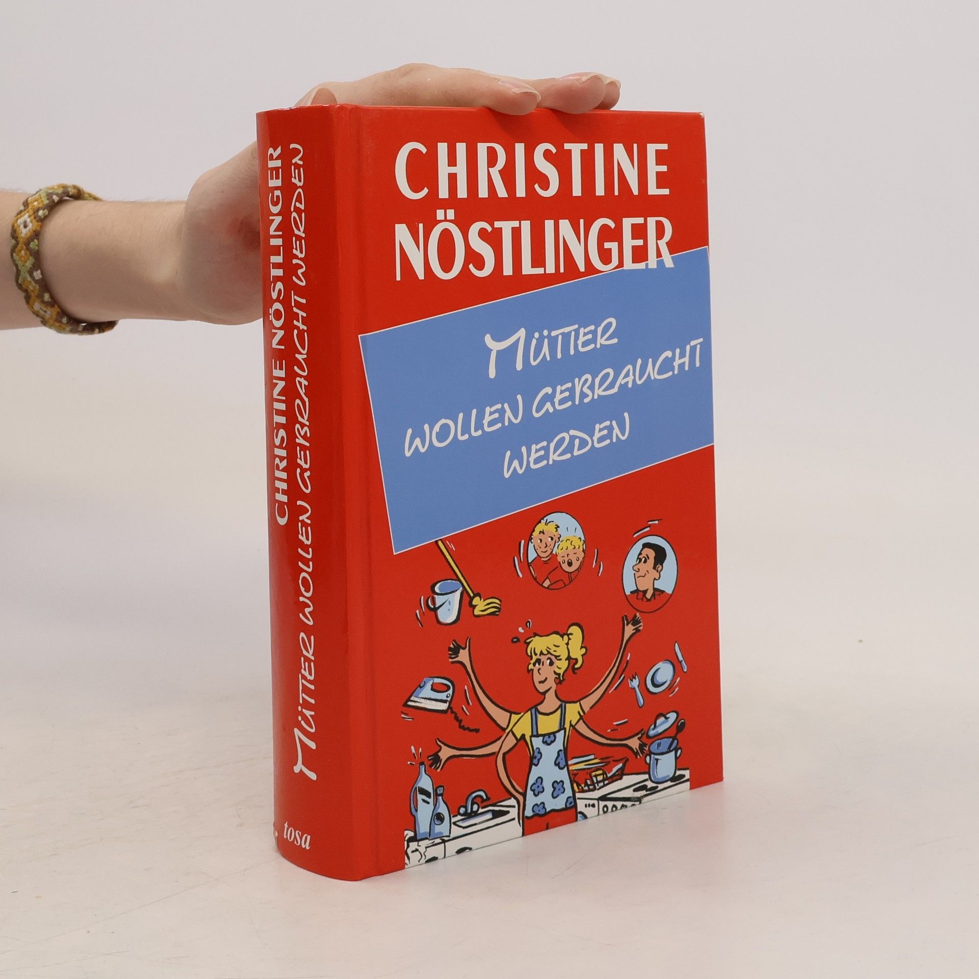 Christine Nöstlinger Mütter wollen gebraucht werden