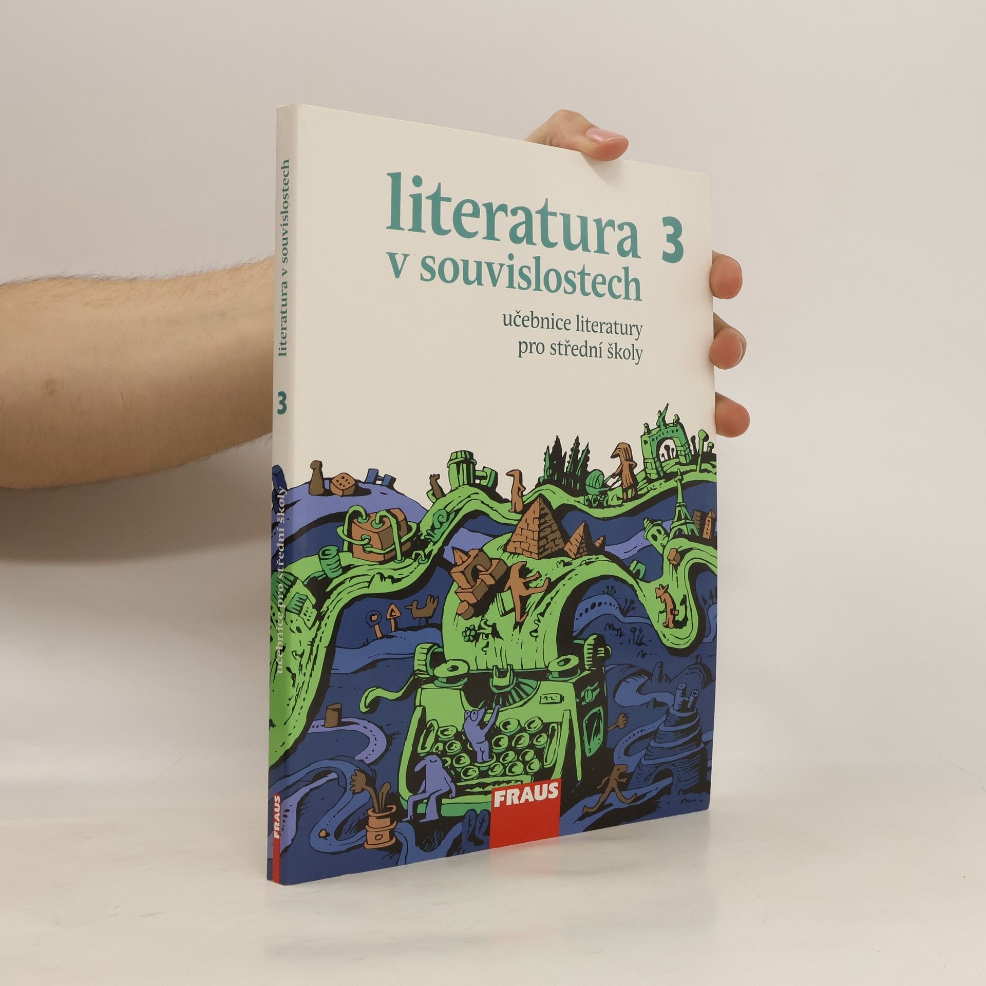 Daniel Jakubíček Literatura v souvislostech 3. Učebnice literatury pro střední školy