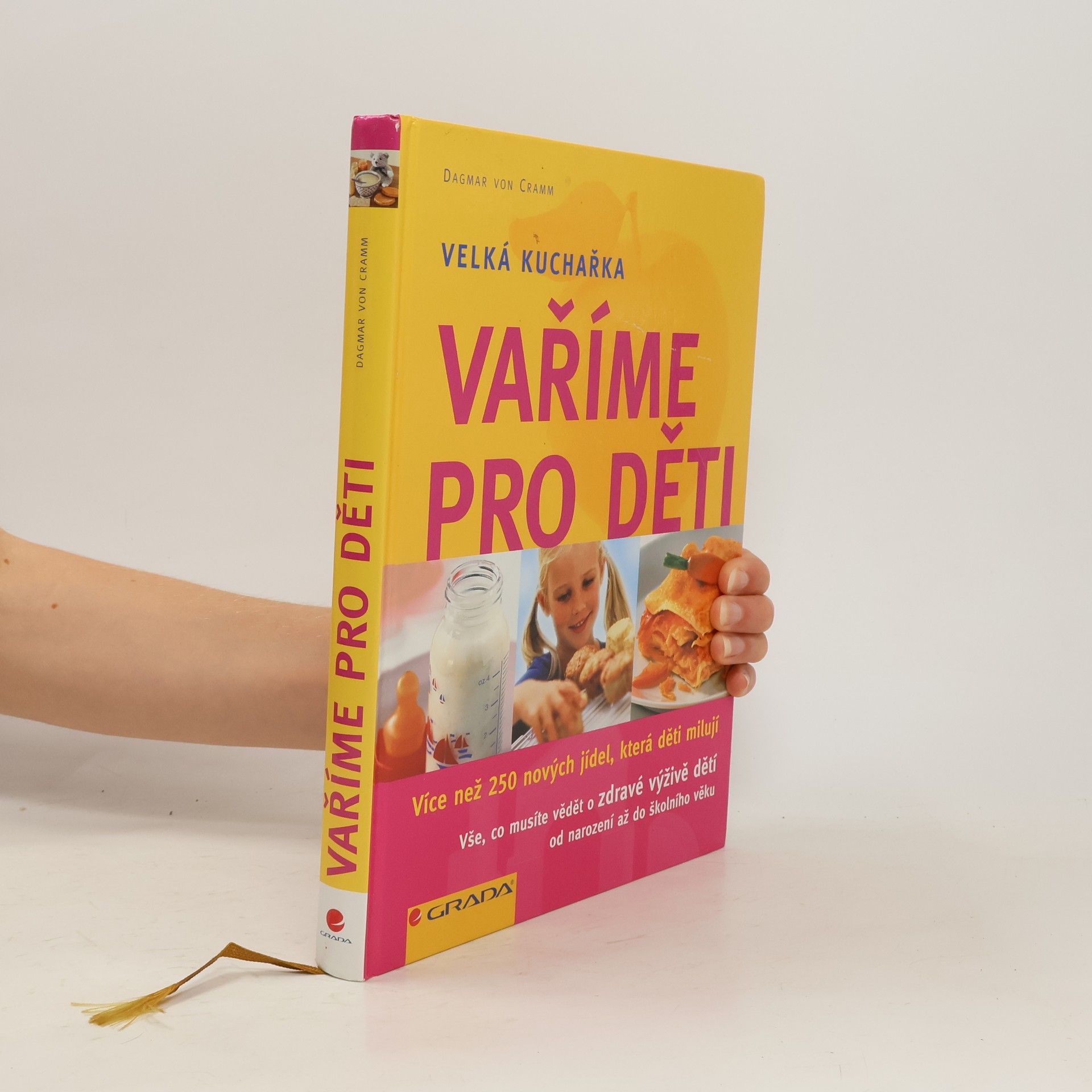 Dagmar von Cramm Vaříme pro děti. Velká kuchařka. Více než 250 nových jídel, která děti milují