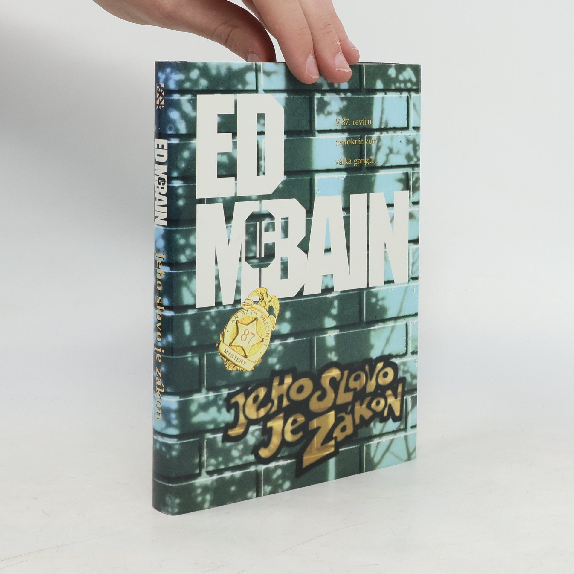 Ed McBain Jeho slovo je zákon: Příběh z 87. revíru