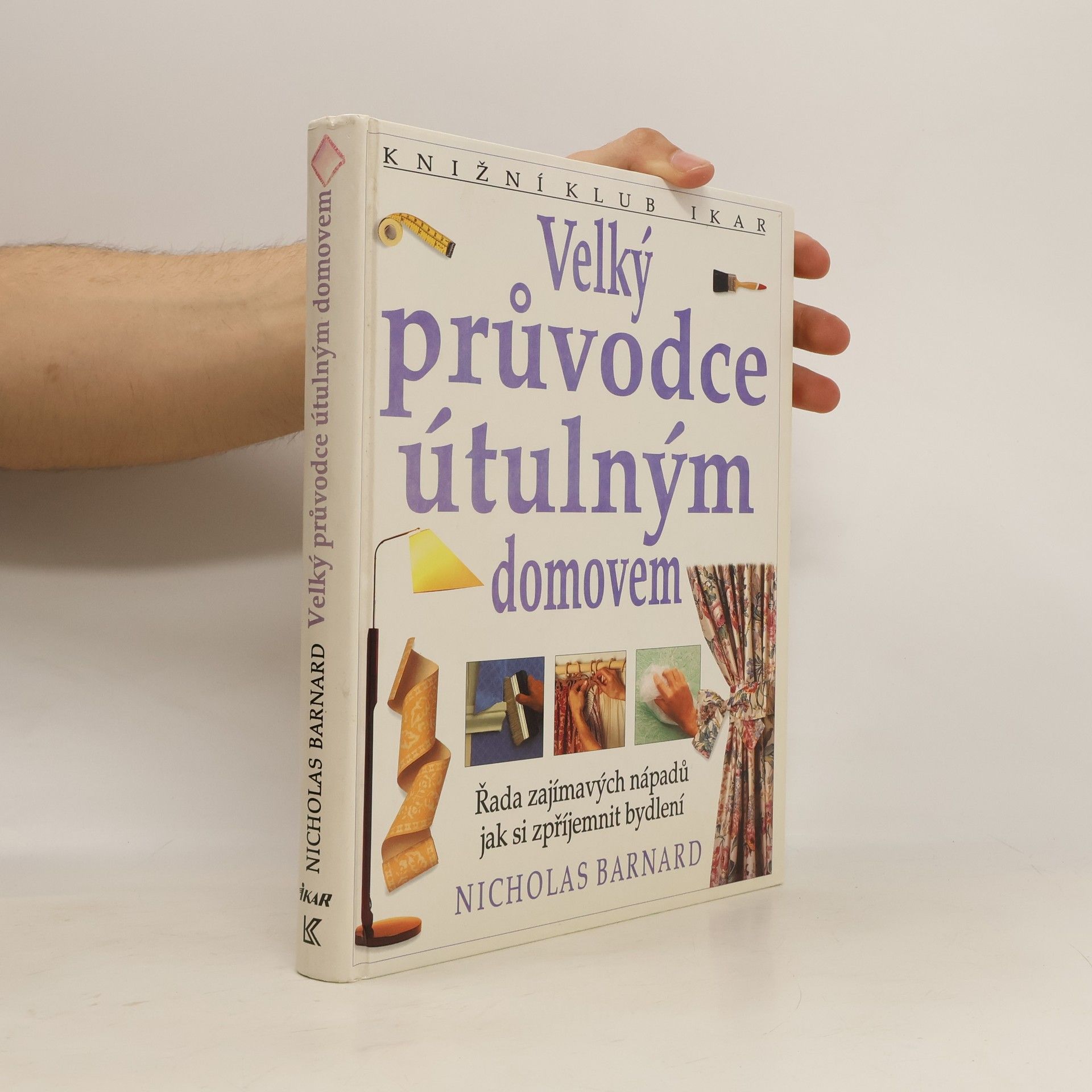 Nicholas Barnard Velký průvodce útulným domovem