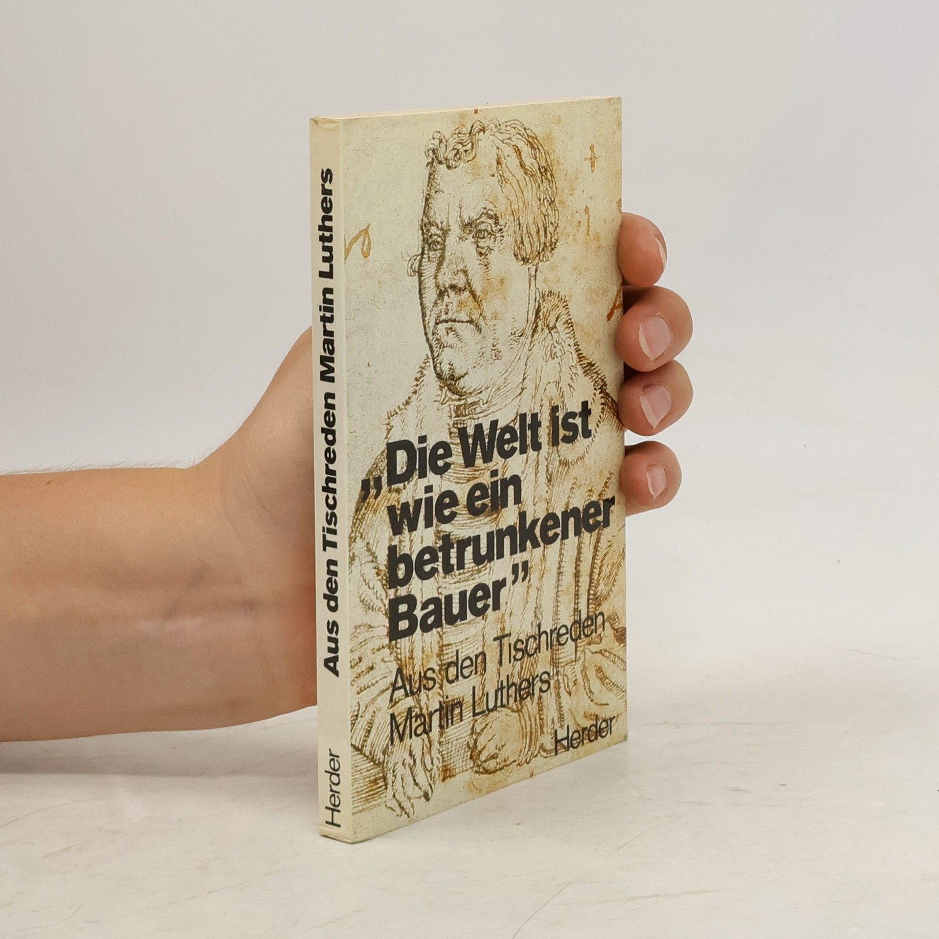 Martin Luther "Die Welt ist wie ein betrunkener Bauer"
