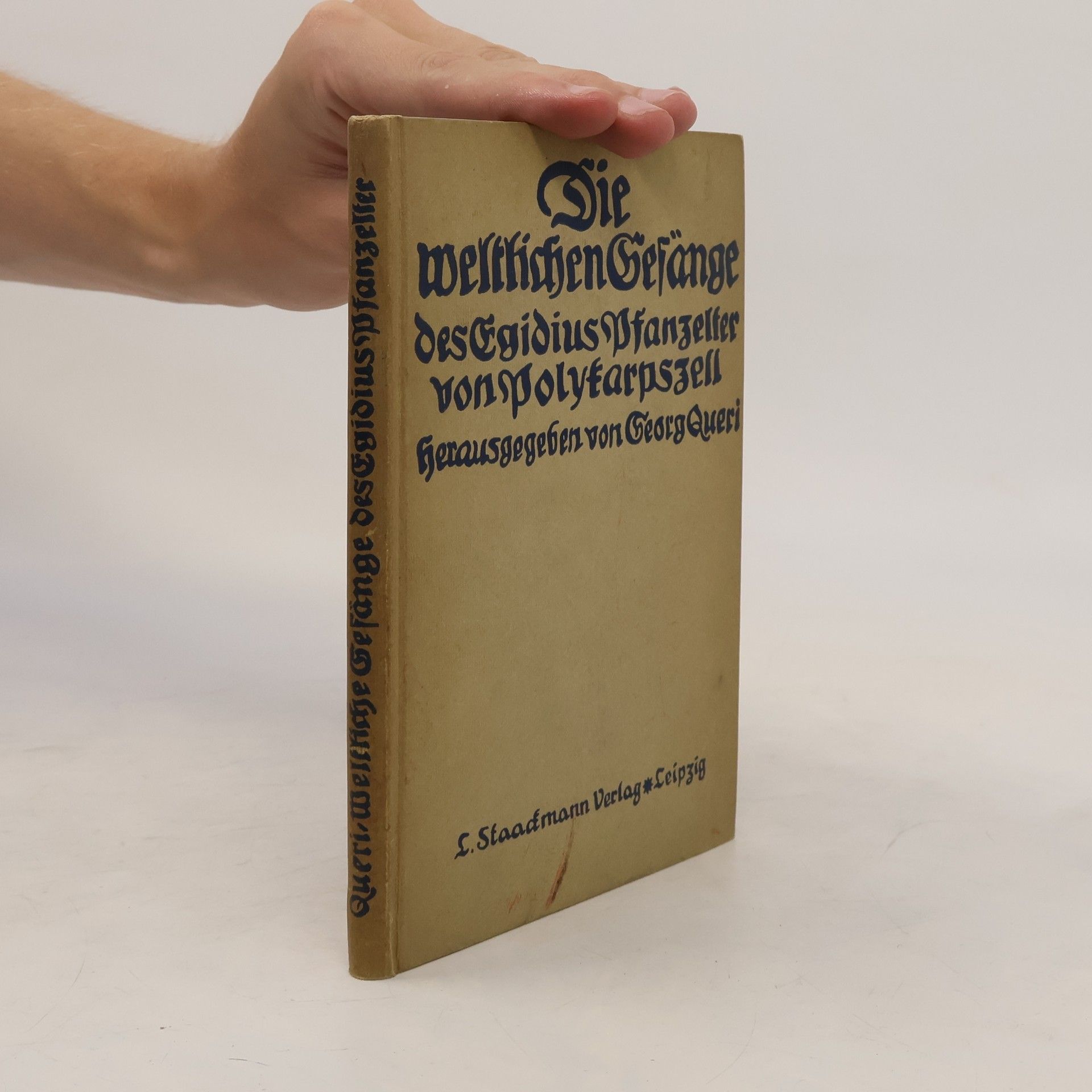 Georg Queri Die Weltlichen Gesänge des Egidius Pfanzelter von Polykarpszell
