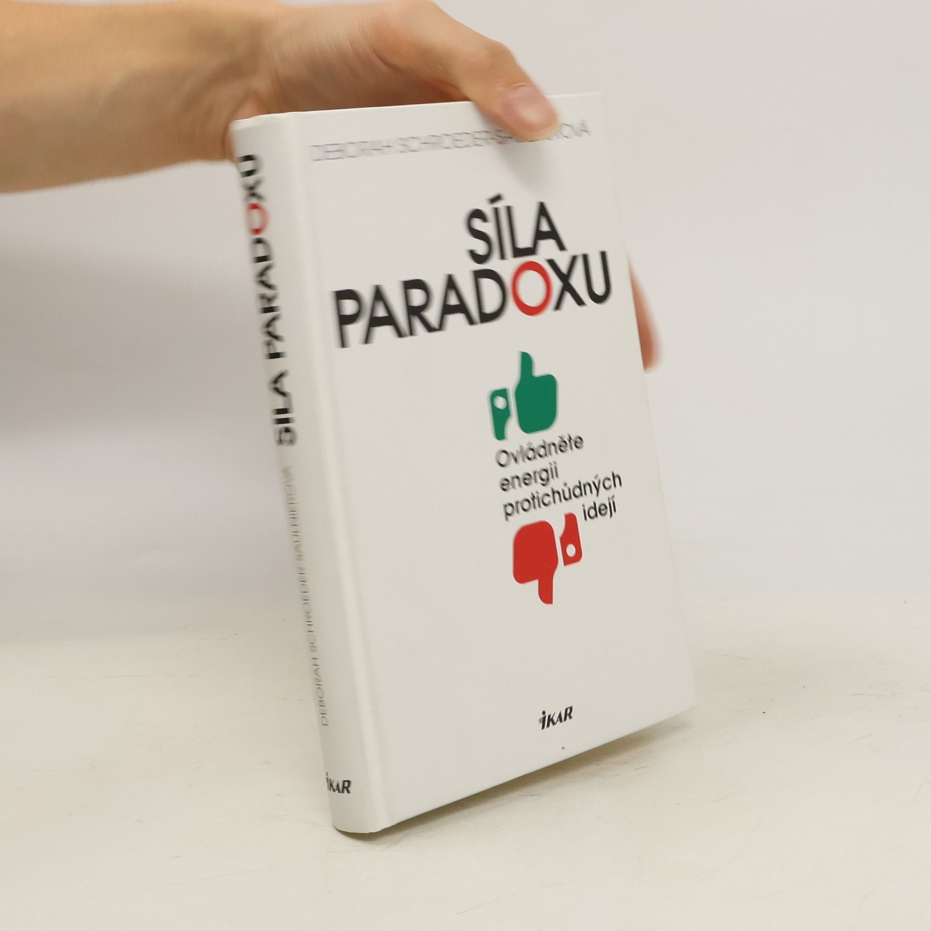 Deborah SchroederSaulnier Síla paradoxu: Ovládněte energii protichůdných idejí
