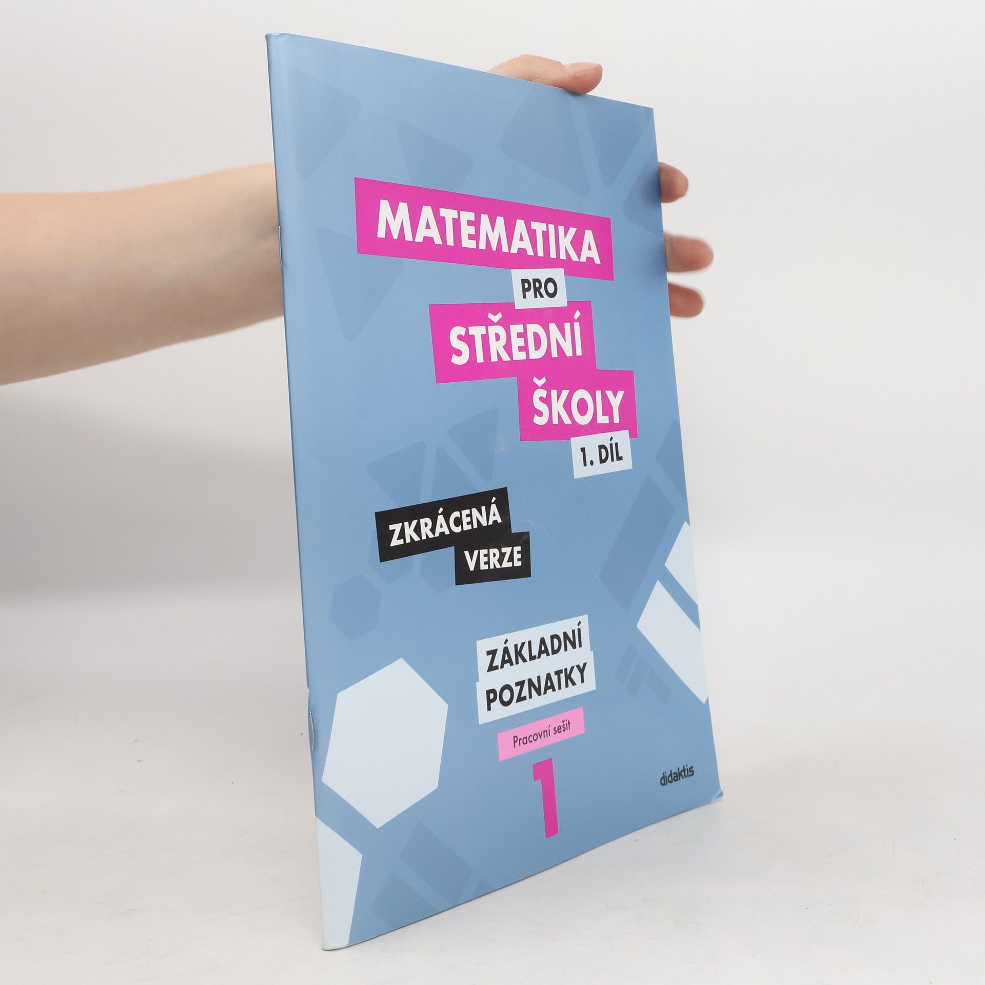 Peter Krupka Matematika pro střední školy. 1. díl, Základní poznatky