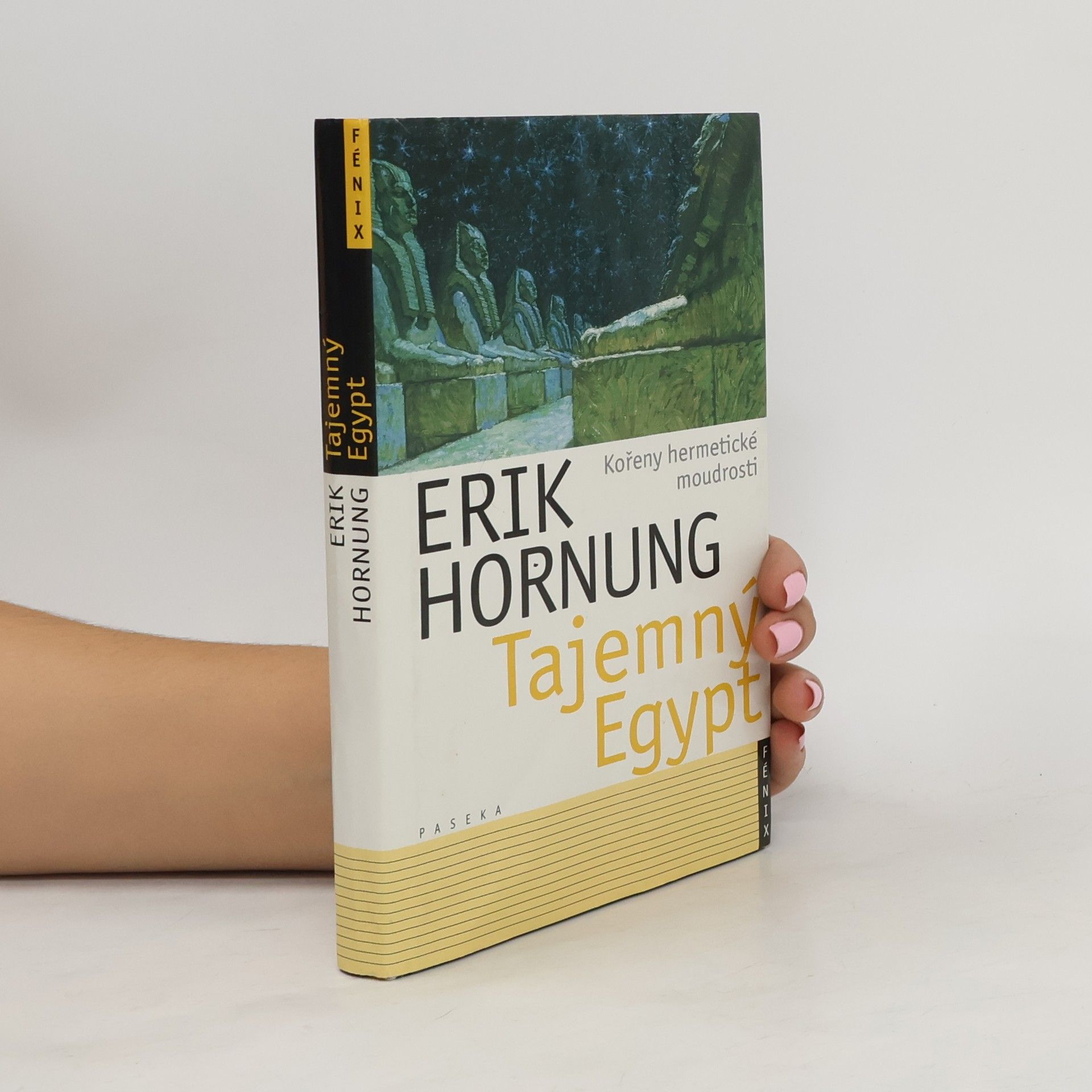 Erik Hornung Tajemný Egypt. Kořeny hermetické moudrosti
