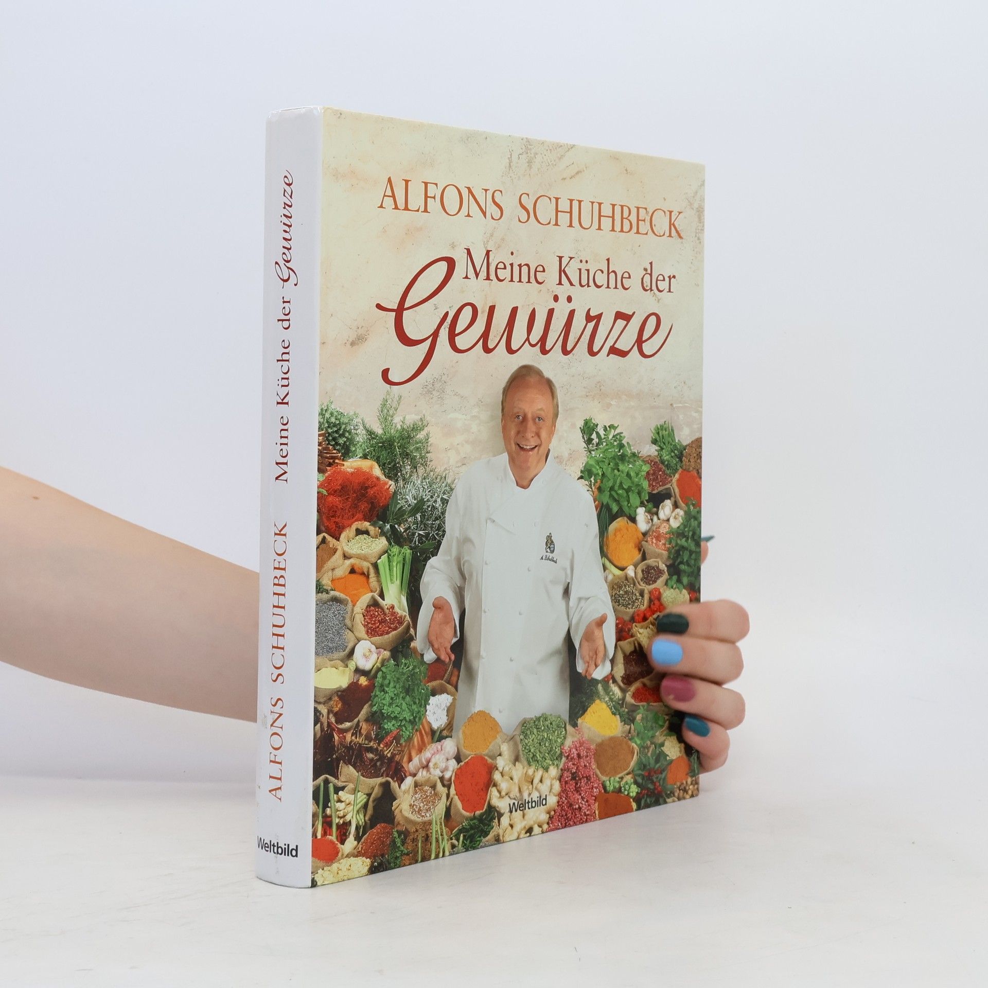 Alfons Schuhbecks Meine Küche der Gewürze