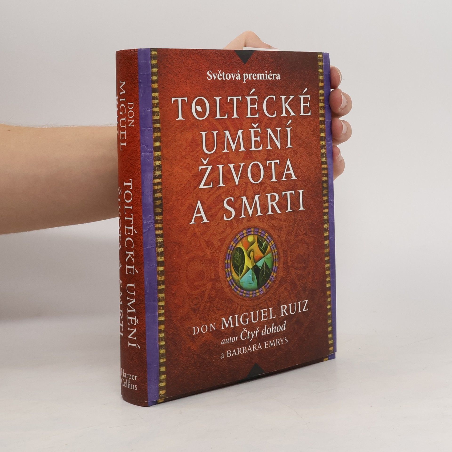 Don Miguel Ruiz Toltécké umění života a smrti
