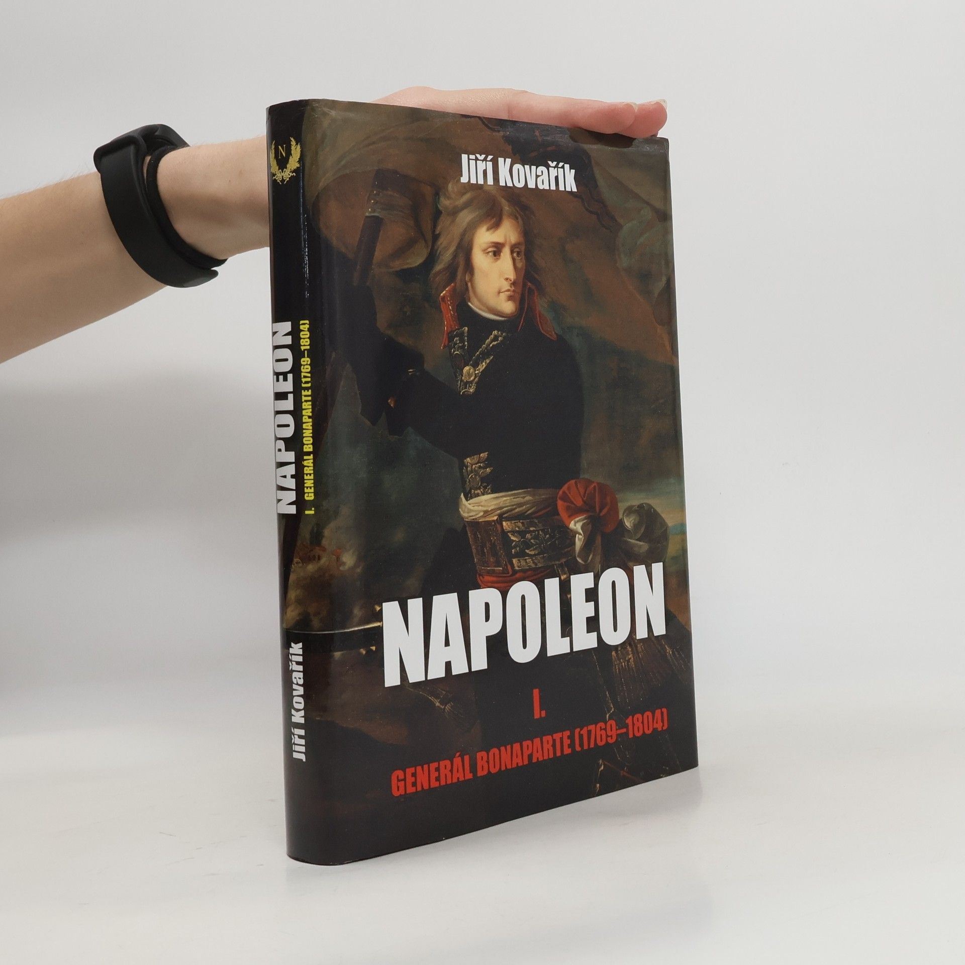 Jiří Kovařík Napoleon. I. část, Generál Bonaparte (1769-1804)