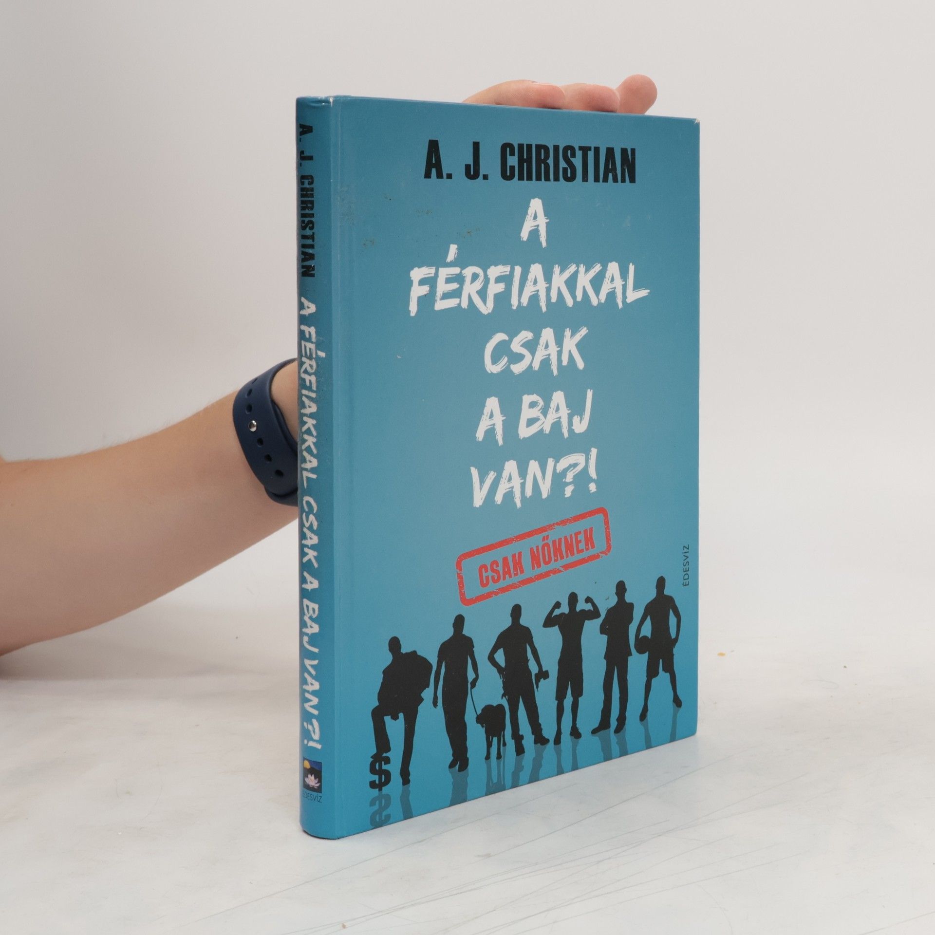 A. J. Christian A férfiakkal csak a baj van?!