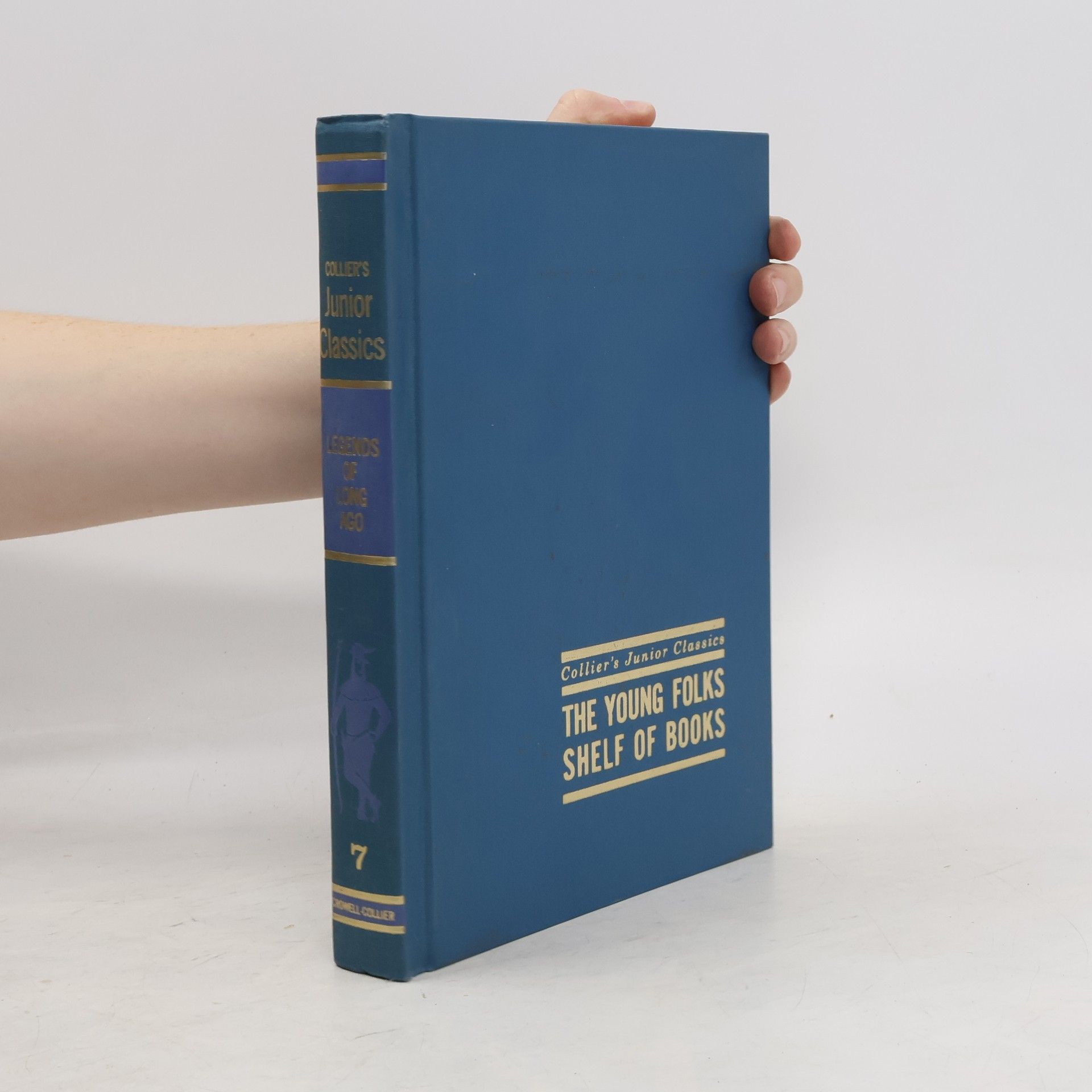 Collectif d'auteurs Collier's Junior Classics. The Young Folks Shelf of Books. Legends of Long Ago. Book 7