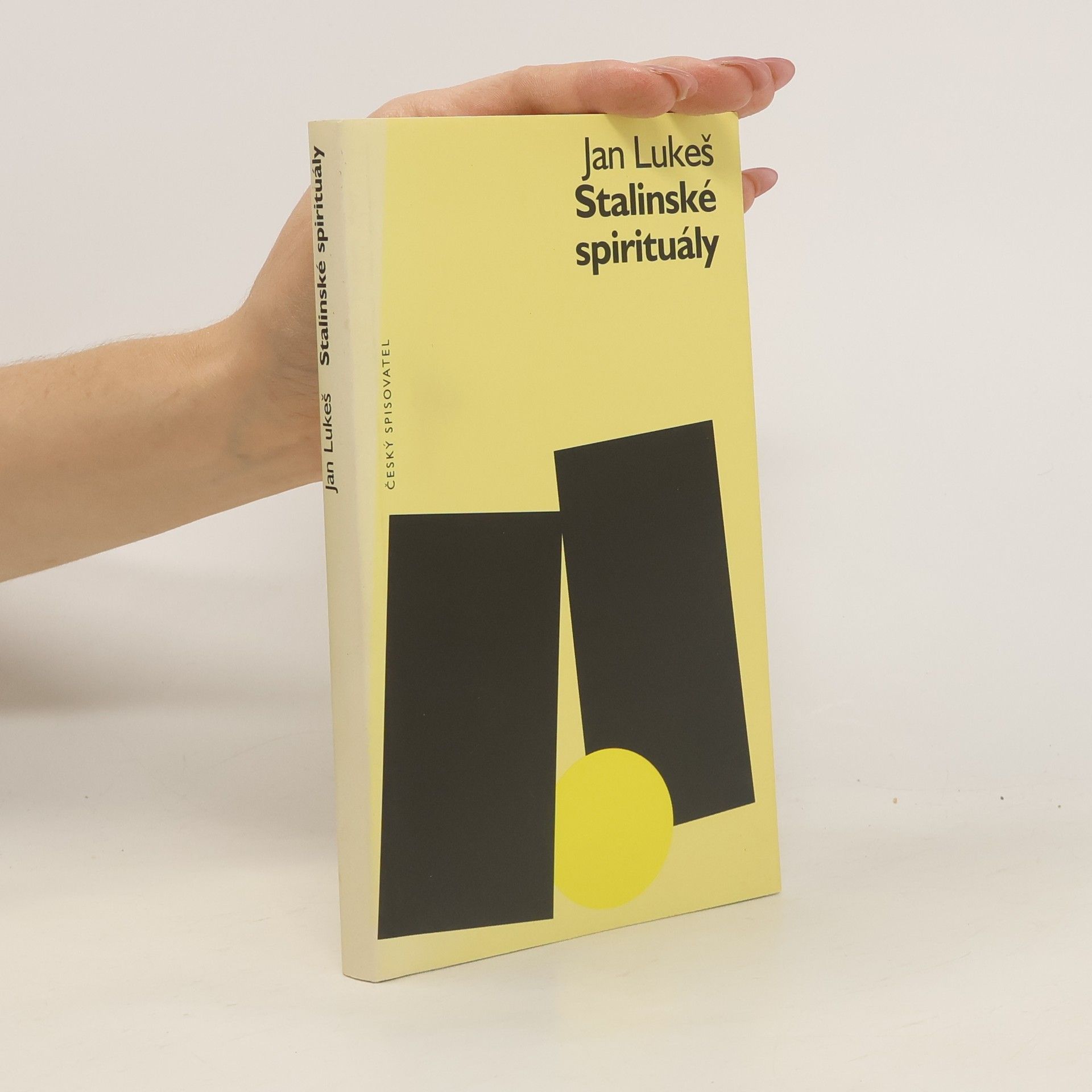 Jan Lukeš Stalinské spirituály : zkušenost politických vězňů 50. let v české próze : Jiří Hejda, Jiří Mucha, Karel Pecka, Jiří Stránský, J