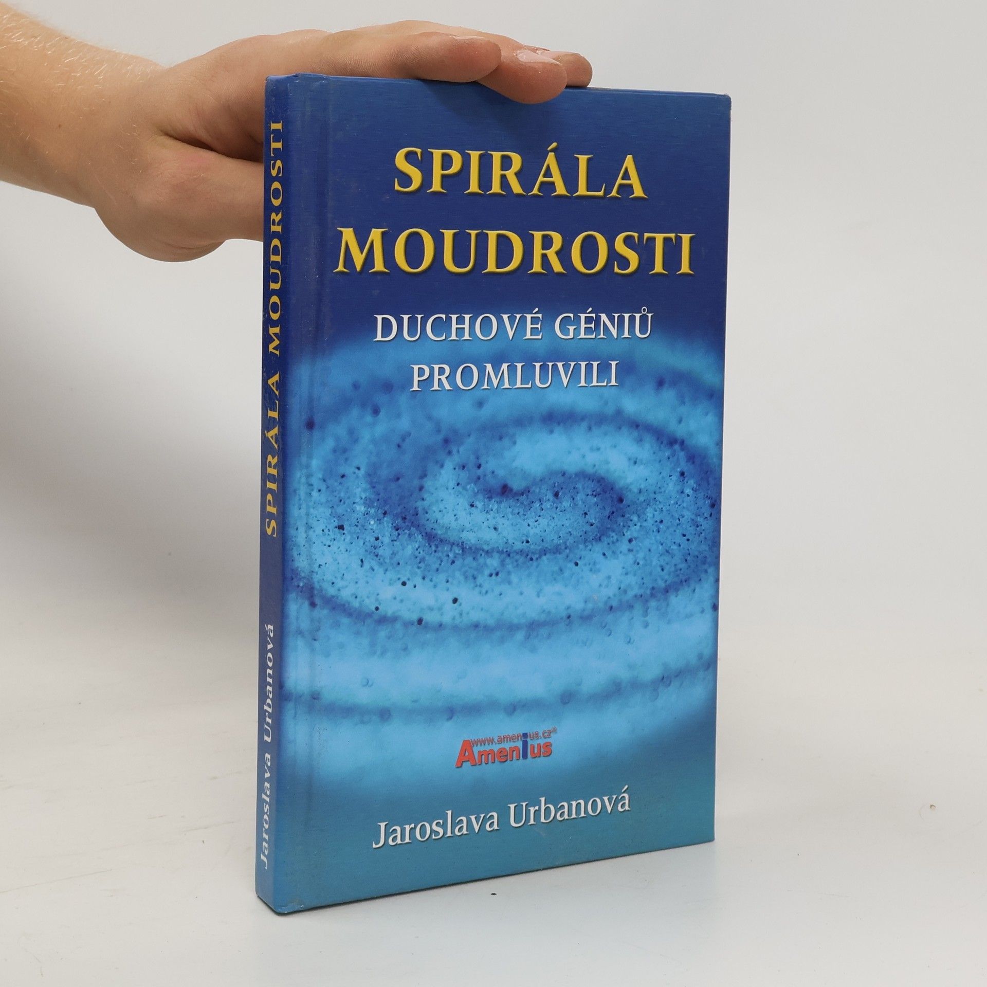 Jaroslava Urbanová Spirála moudrosti : duchové géniů promluvili
