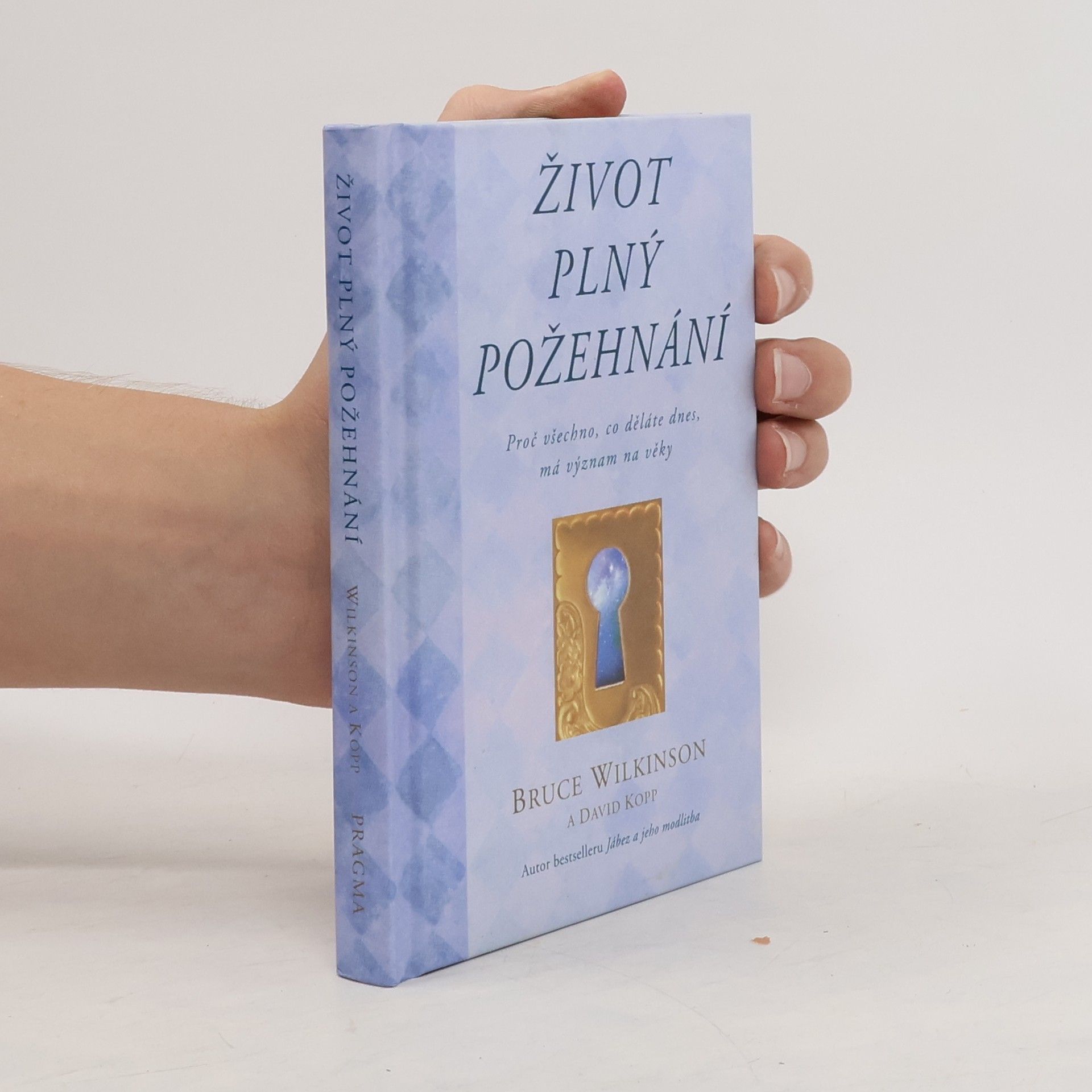 Bruce Wilkinson Život plný požehnání