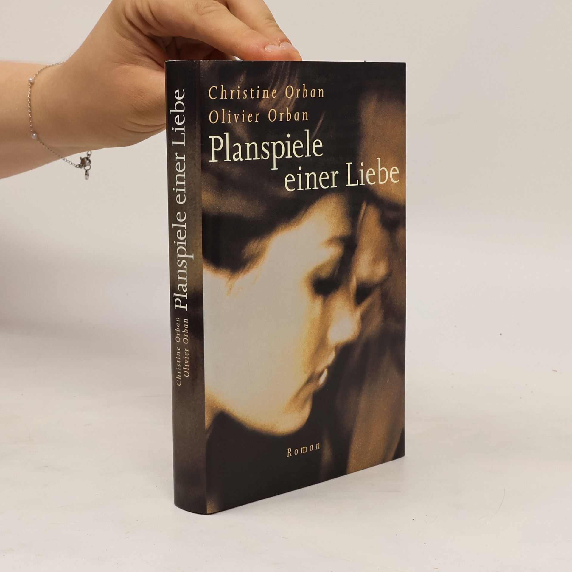 Christine Orban Planspiele einer Liebe