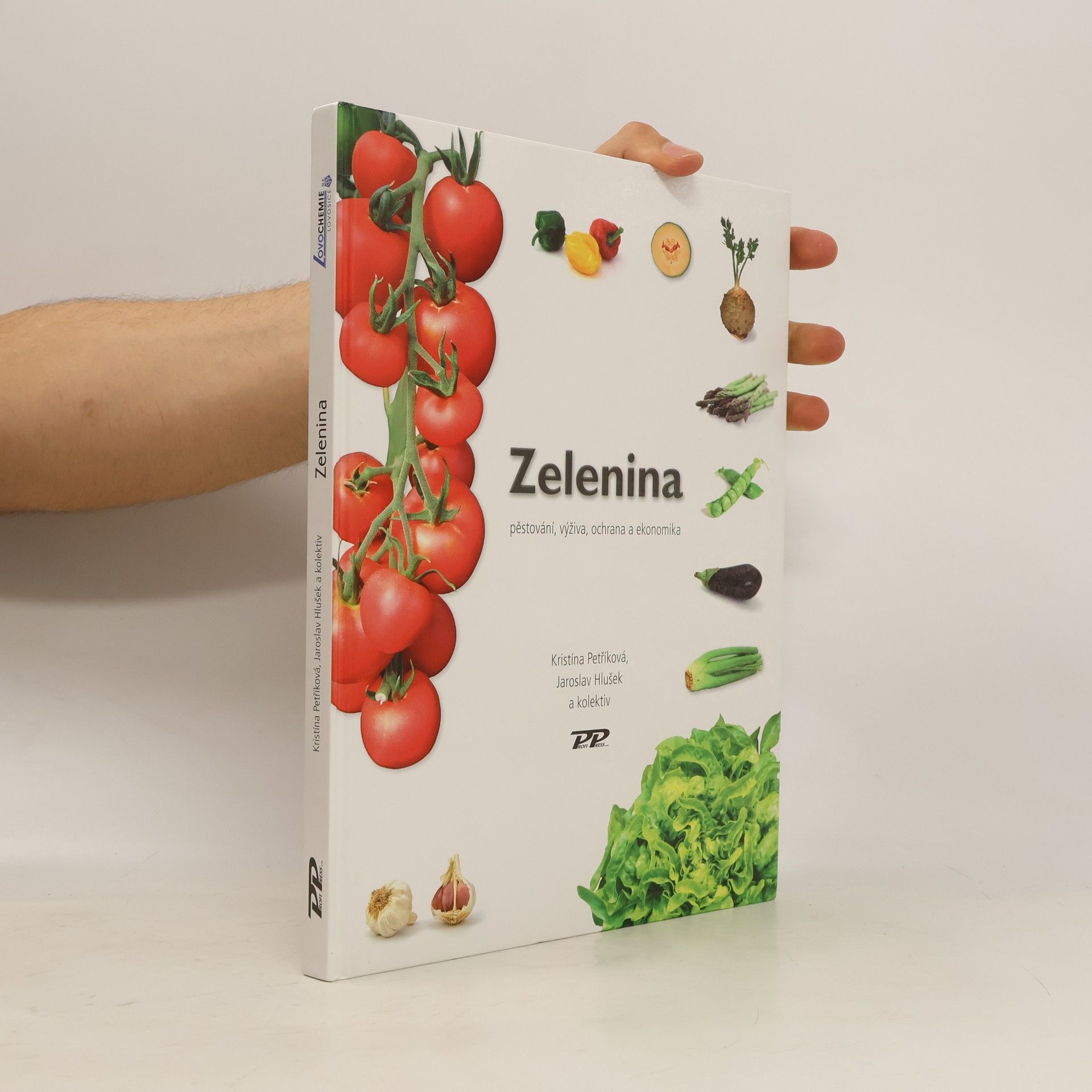 Kristína Petříková Zelenina. Pěstování, výživa, ochrana a ekonomika