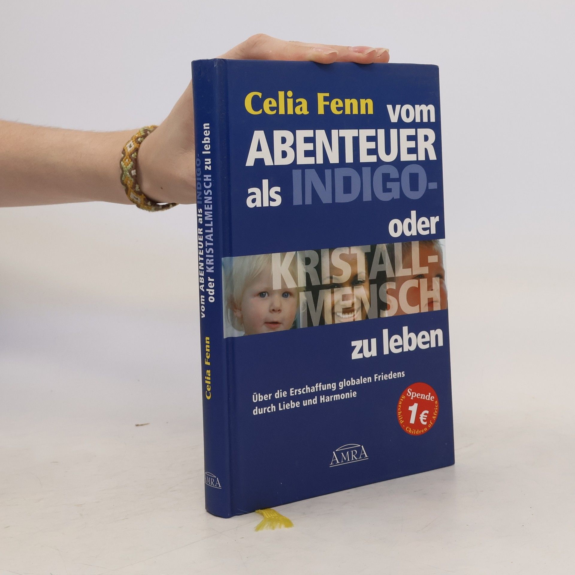 Celia Fenn Vom Abenteuer, als Indigo- oder Kristallmensch zu leben