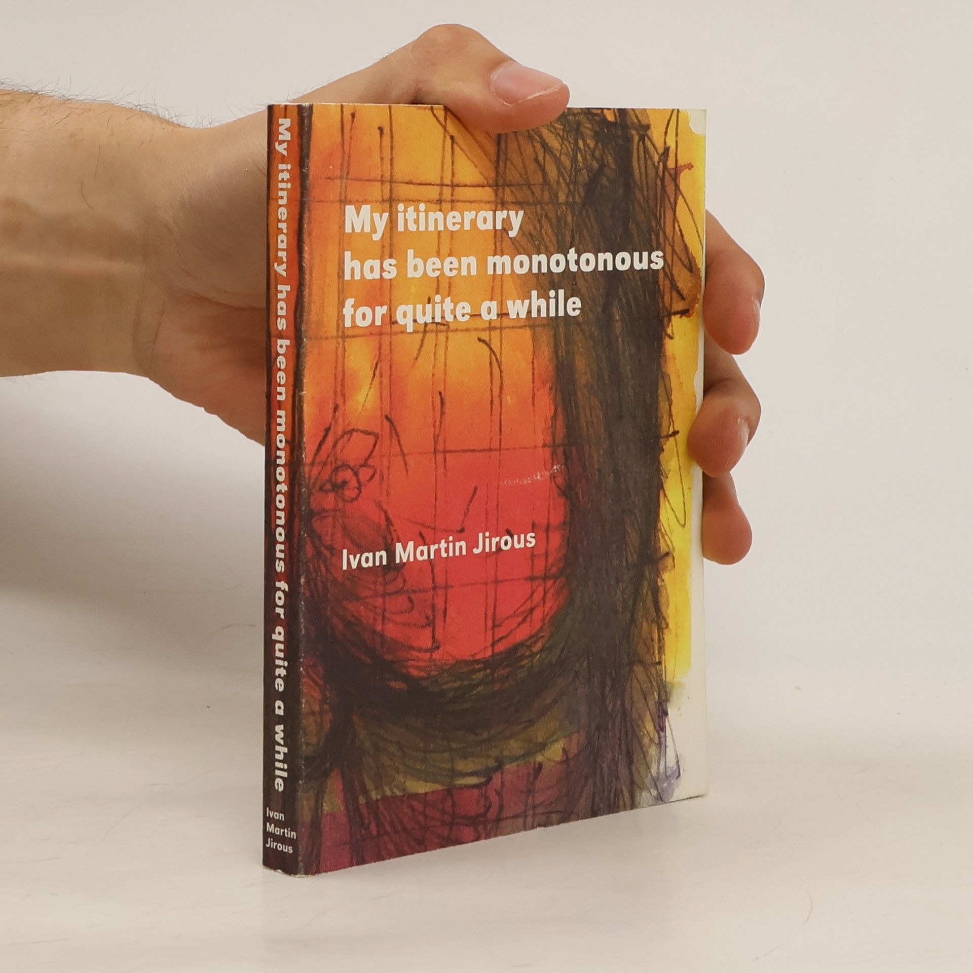 Ivan Martin Jirous My itinerary has been monotonous for quite a while