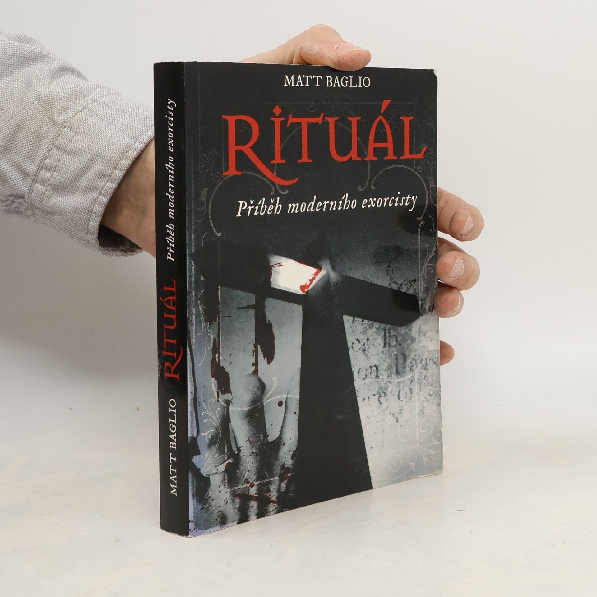 Matt Baglio Rituál. Příběh moderního exorcisty