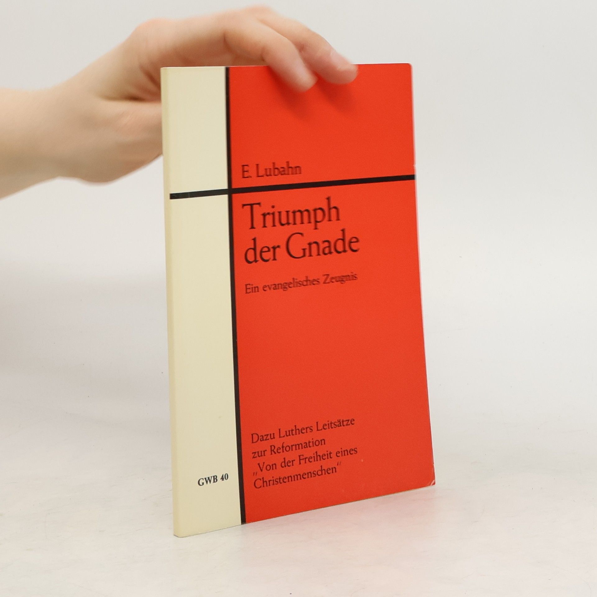 E. Lubahn Triumph der Gnade. Ein evangelisches Zeugnis