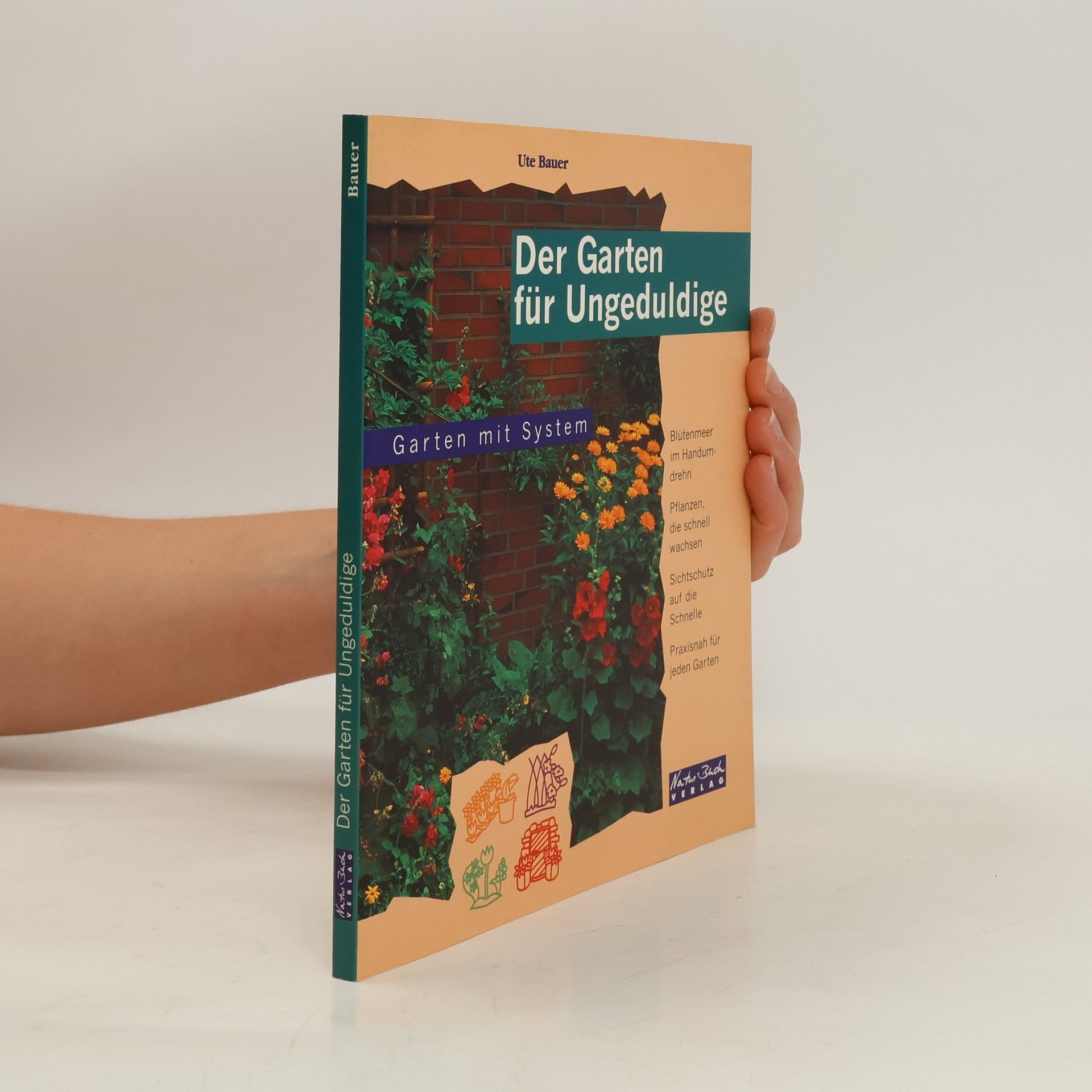 Ute Bauer Der Garten für Ungeduldige