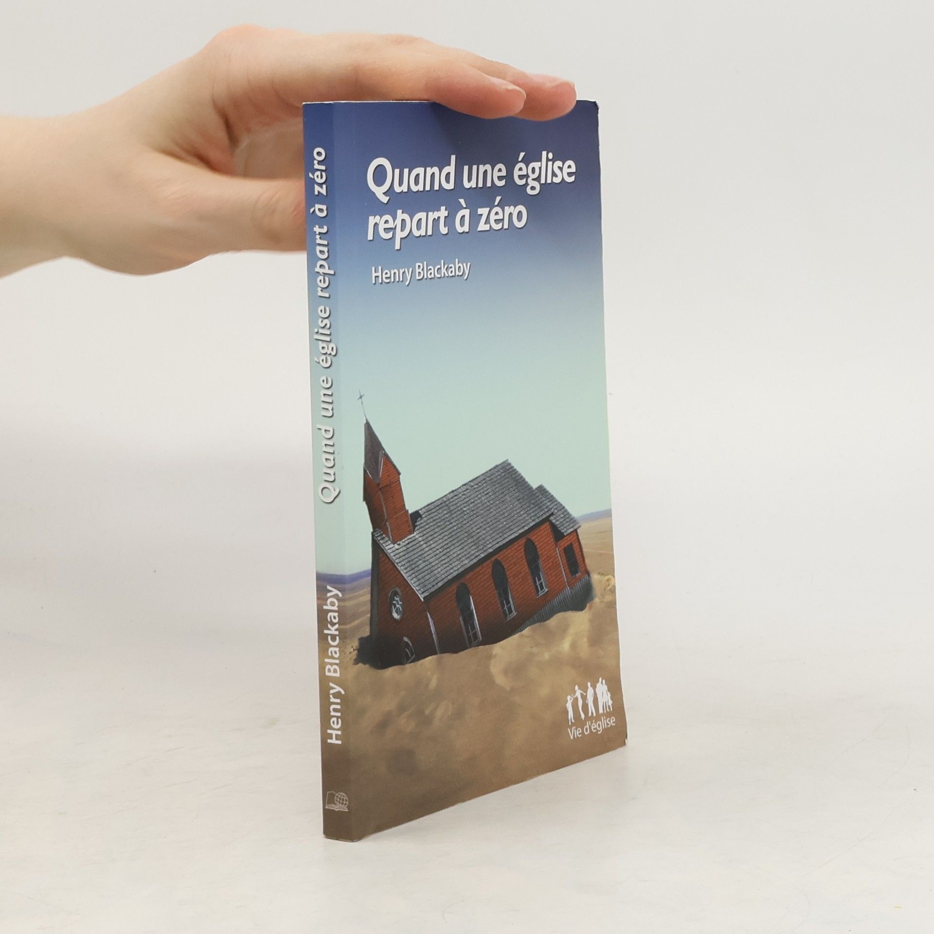 Henry Blackaby Quand une église repart à zéro