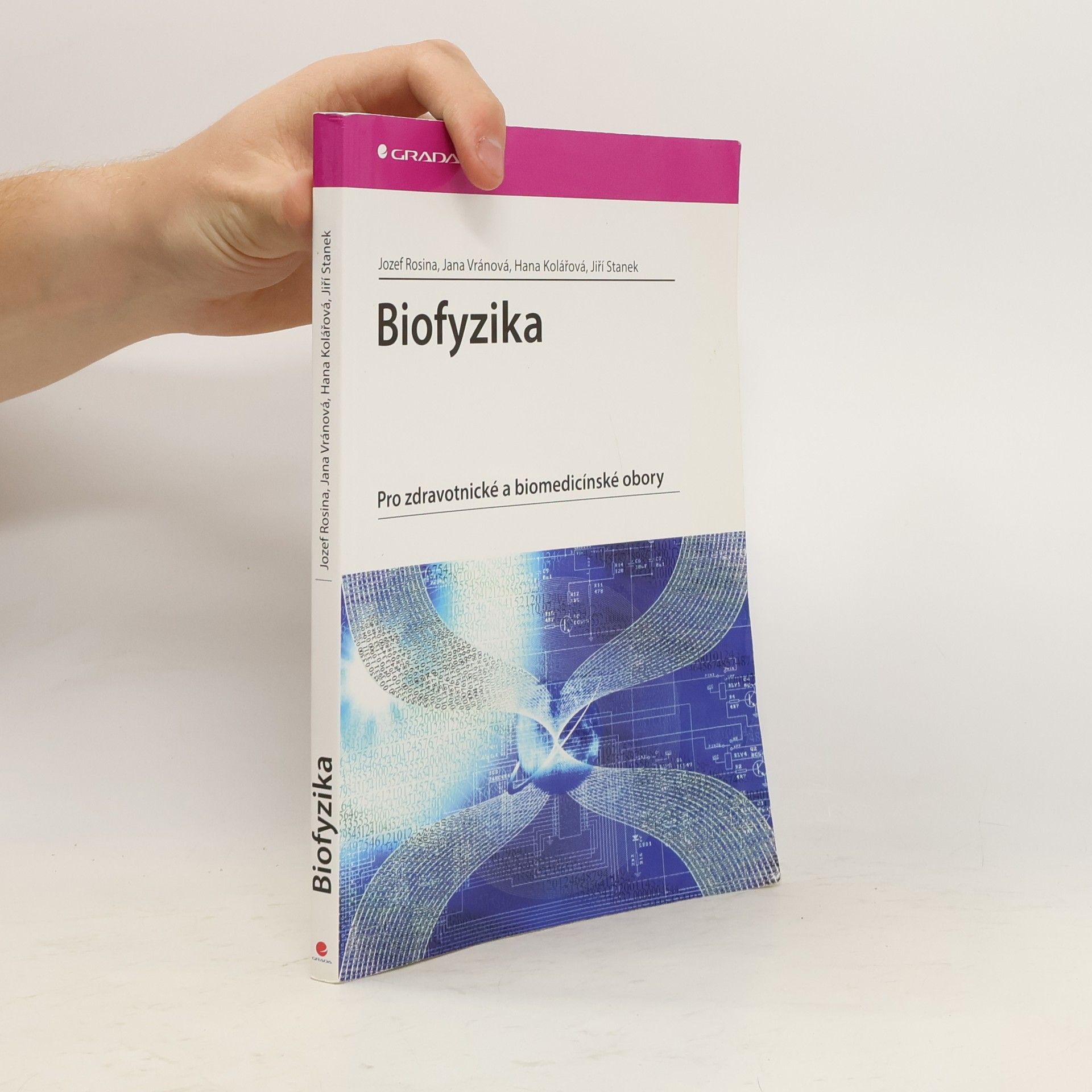 Jiří Staněk Biofyzika : pro zdravotnické a biomedicínské obory