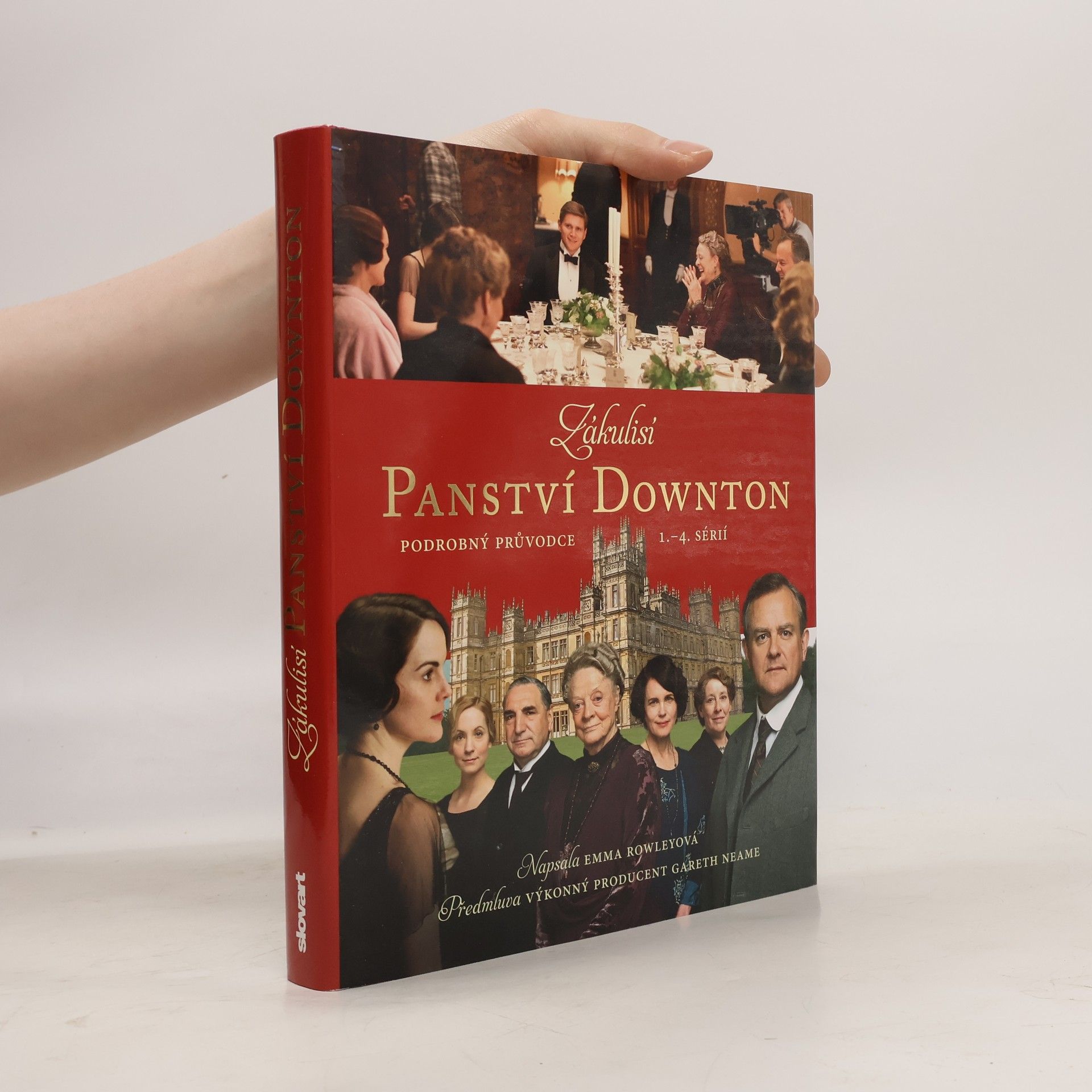 Emma Rowley Zákulisí Panství Downton - Podrobný průvodce 1. - 4. sérií