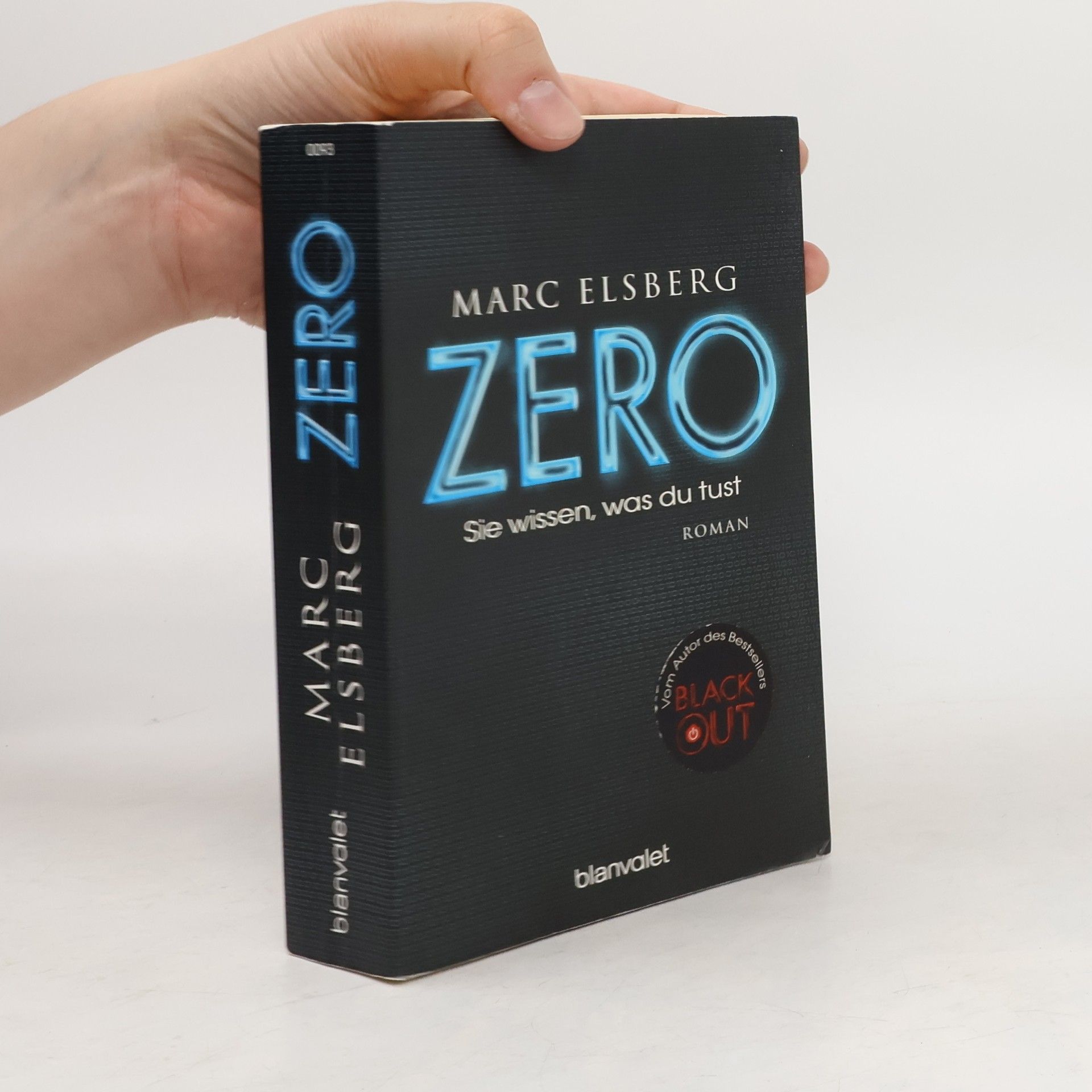 Marc Elsberg Zero. Sie wissen, was du tust