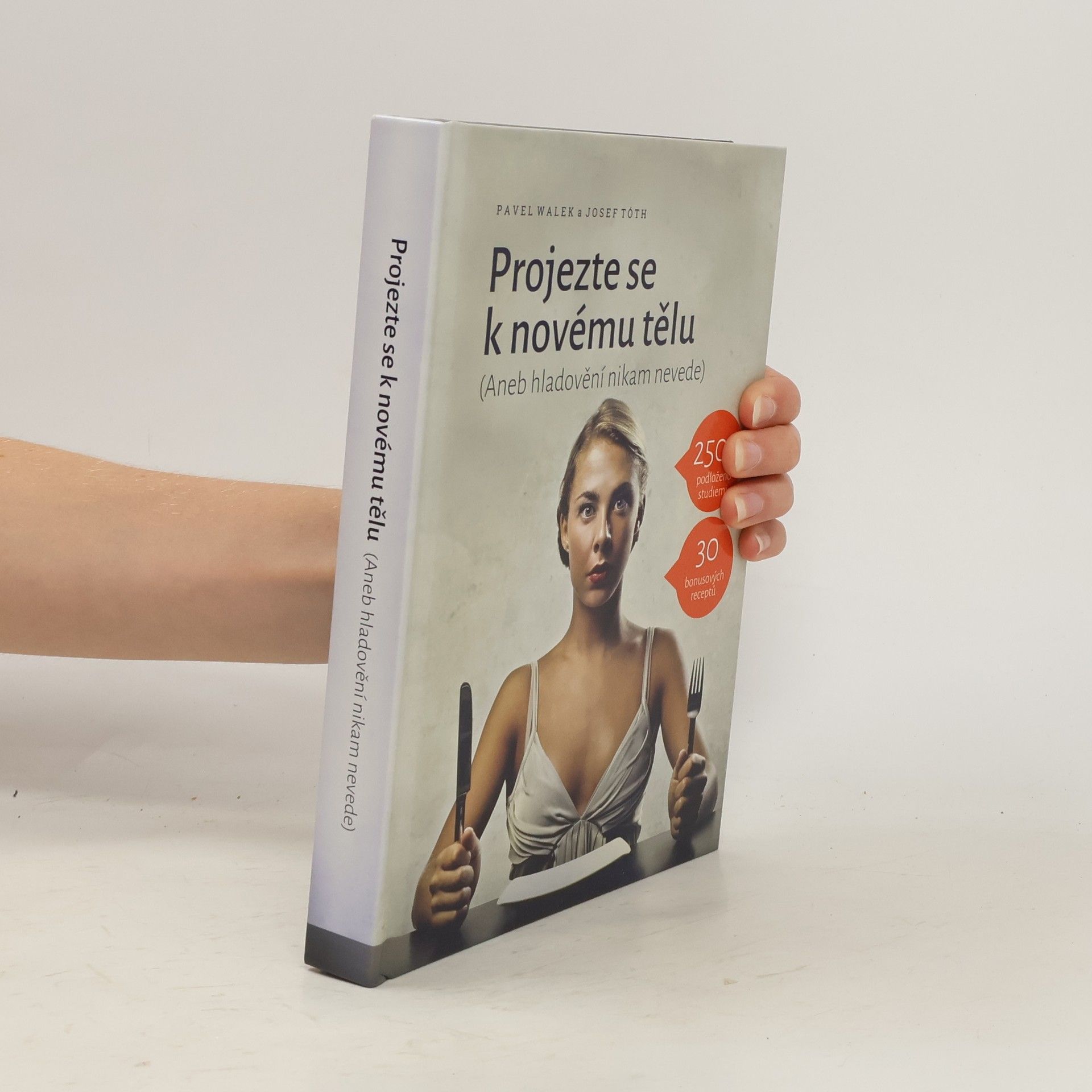 Projezte se k novému tělu, aneb, Hladovění nikam nevede