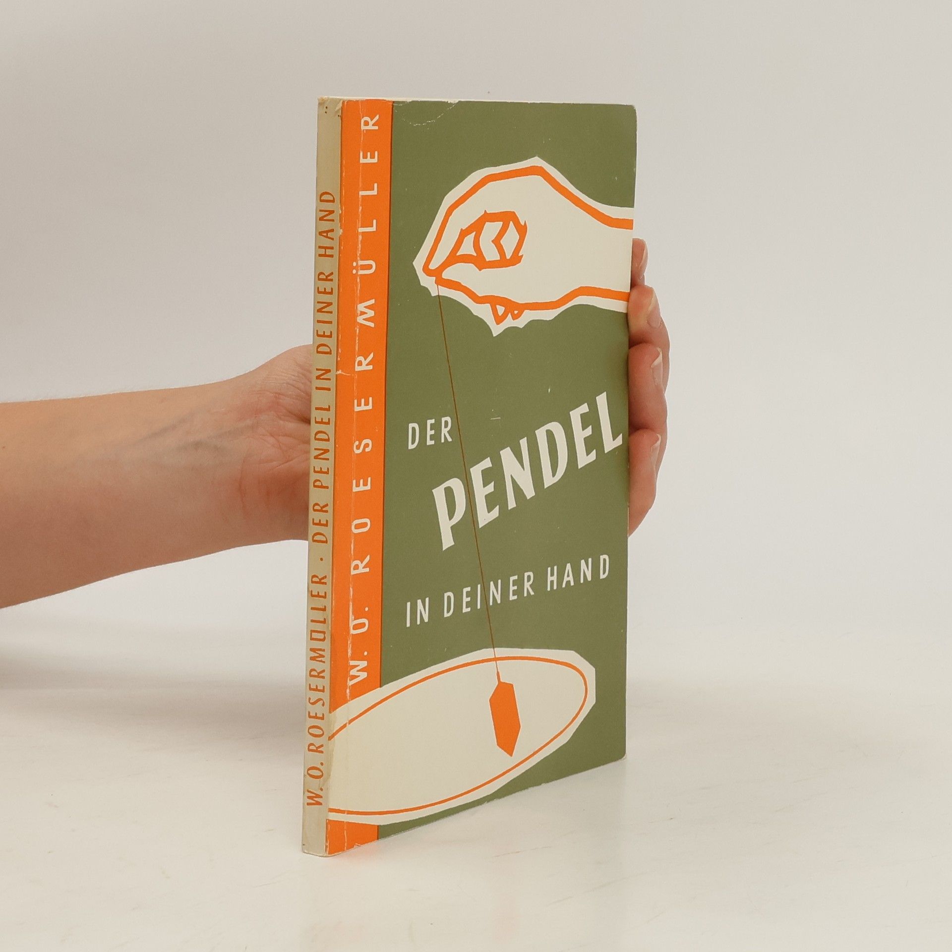 W. O. Roesermüller Der Pendel in deiner Hand