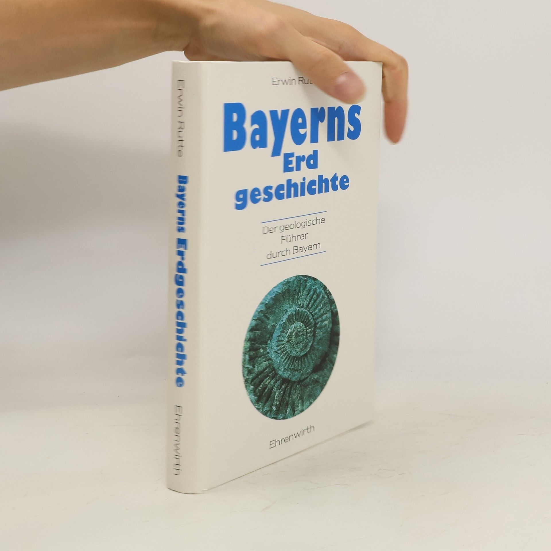Erwin Rutte Bayerns Erdgeschichte