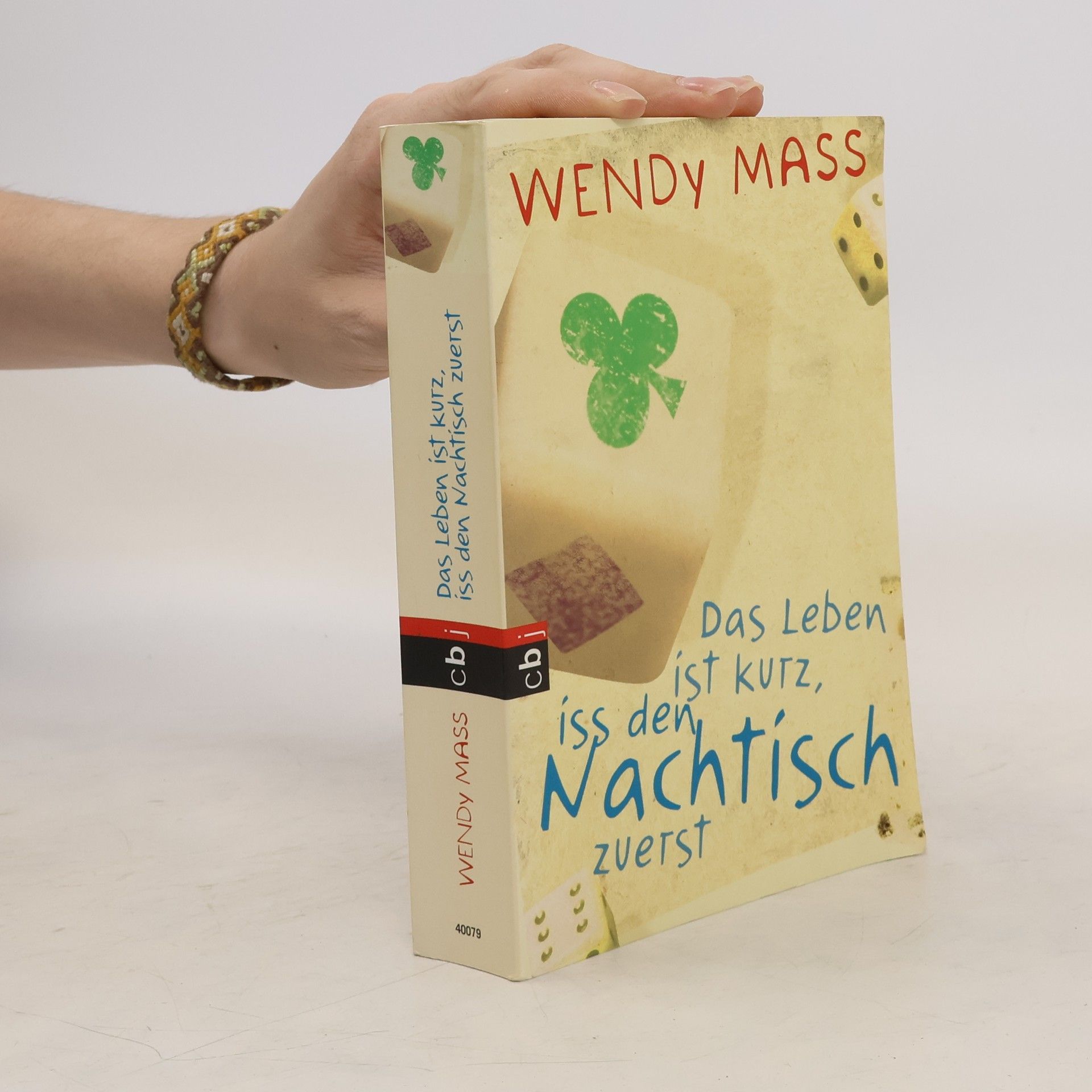 Wendy Mass Das Leben ist kurz, iss den Nachtisch zuerst