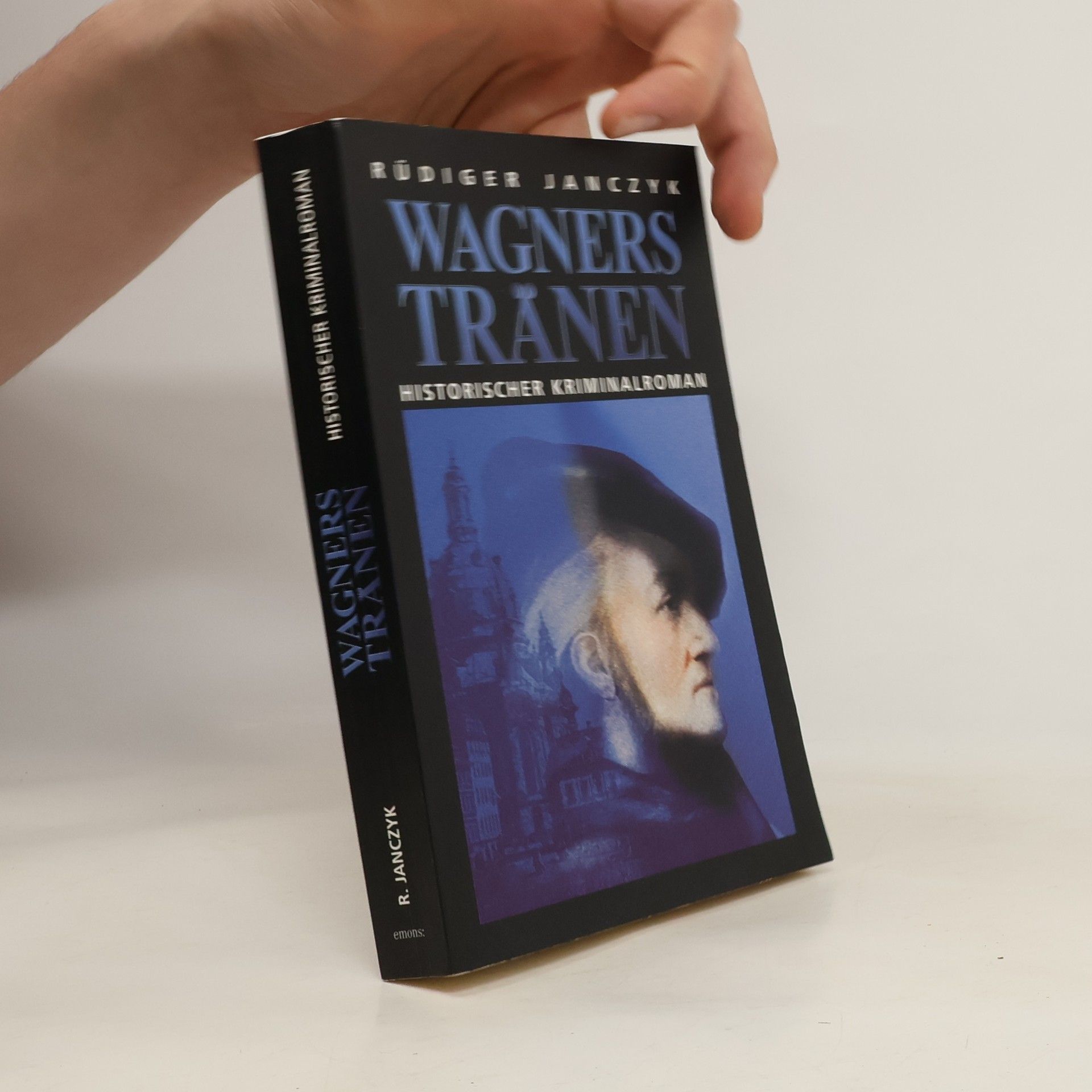 Rüdiger W. Janczyk Wagners Tränen. Historischer Roman