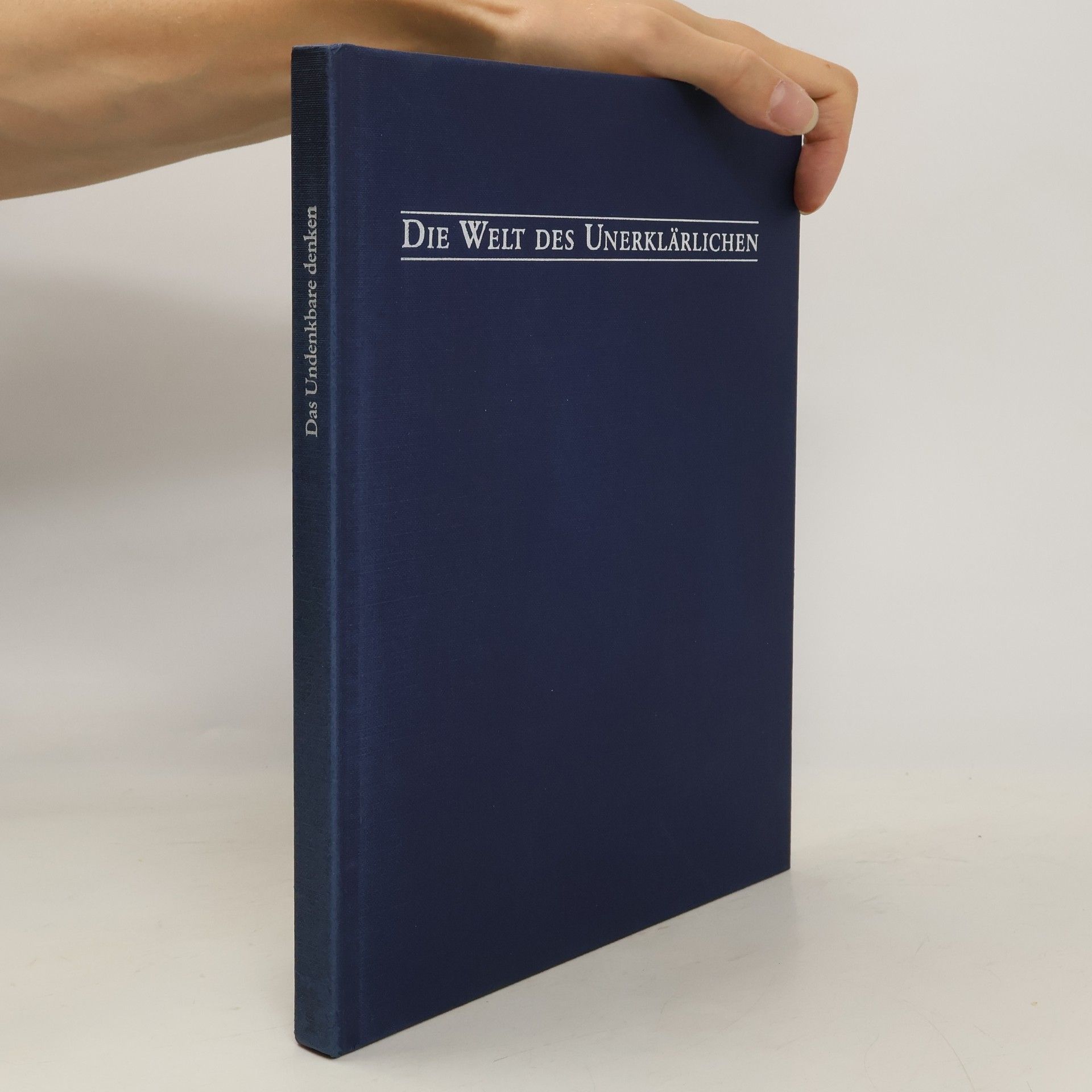 AA.VV. Die Welt des Unerklärlichen. Das Undenkbare denken