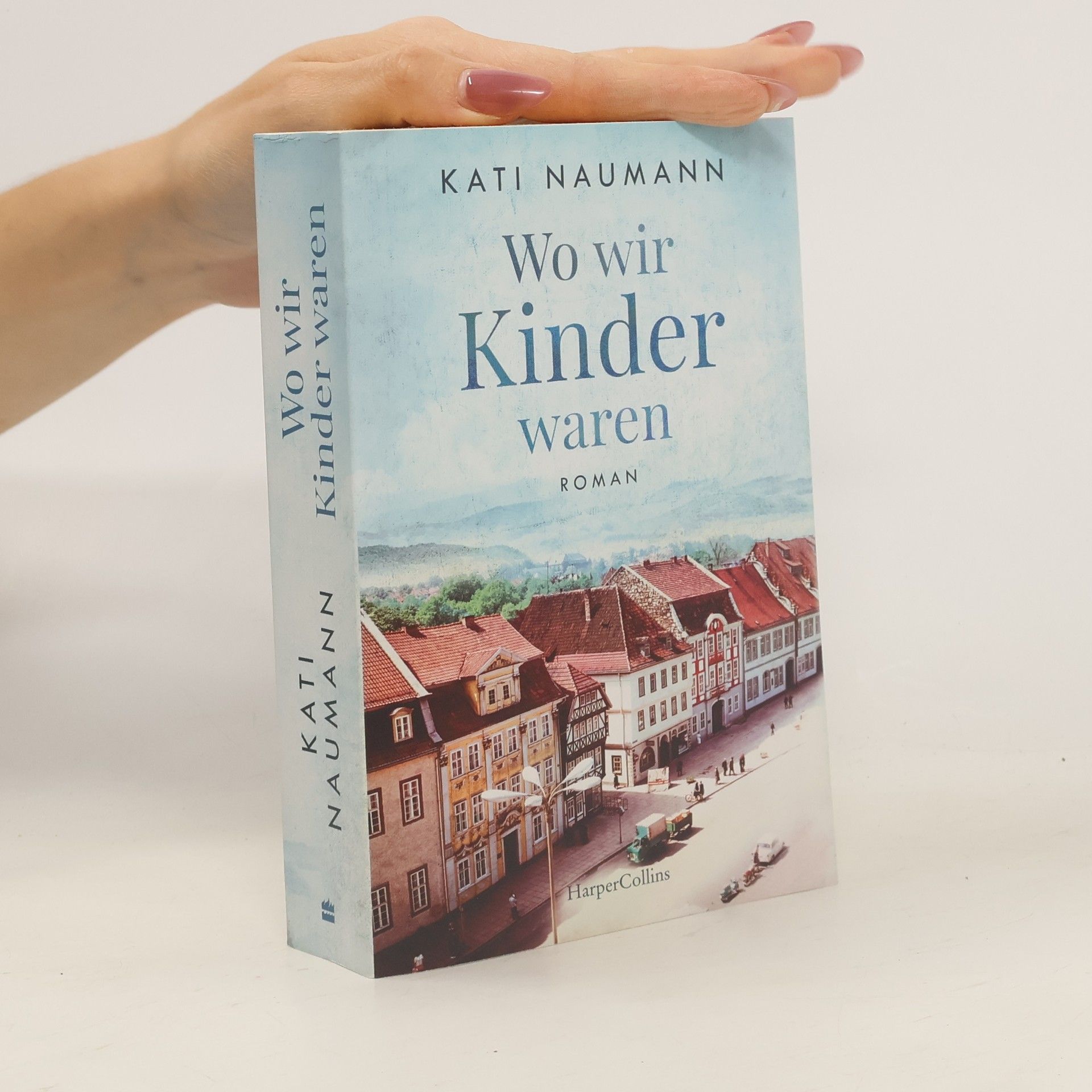 Kati Naumann Wo wir Kinder waren