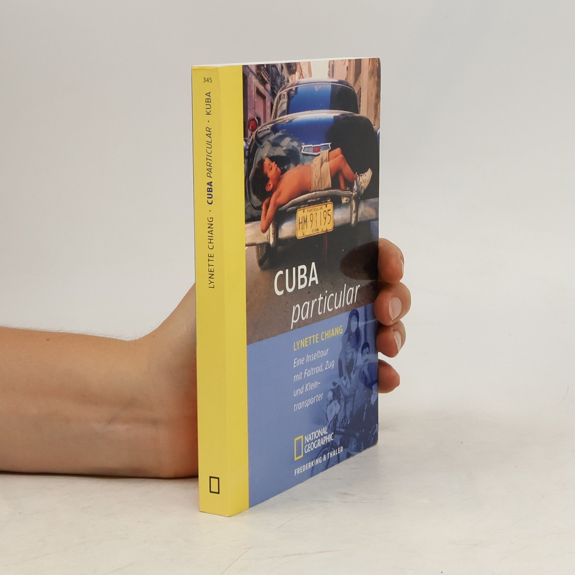 Lynette Chiang Cuba particular. Eine Inseltour mit Faltrad, Zug und Kleintransporter
