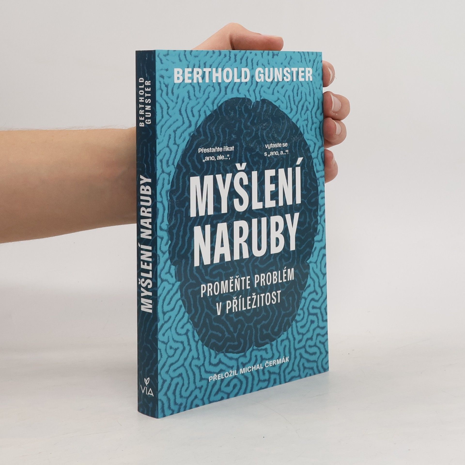 Berthold Gunster Myšlení naruby. Proměňte problém v příležitost