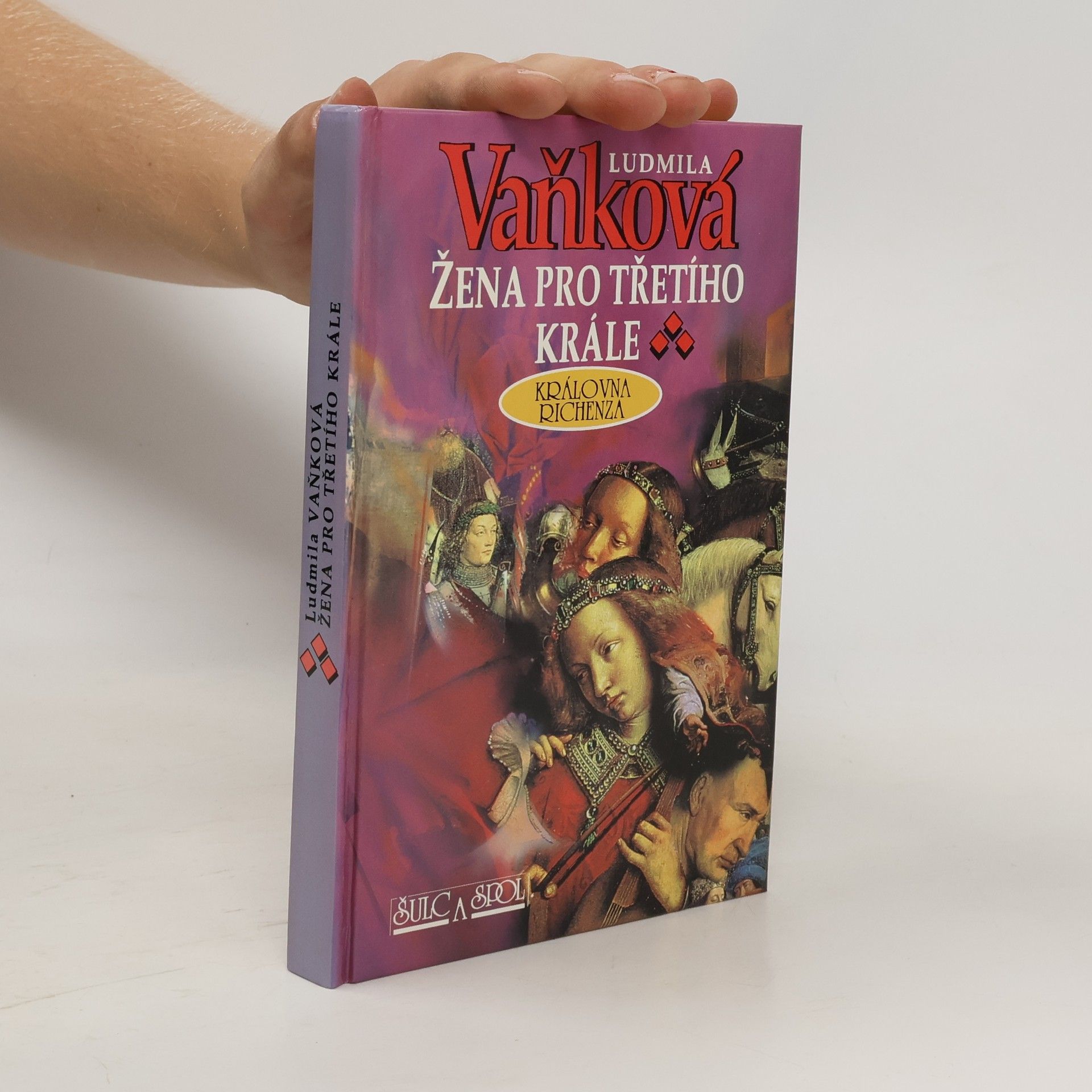Vaňková Ludmila Žena pro třetího krále. Královna Richenza