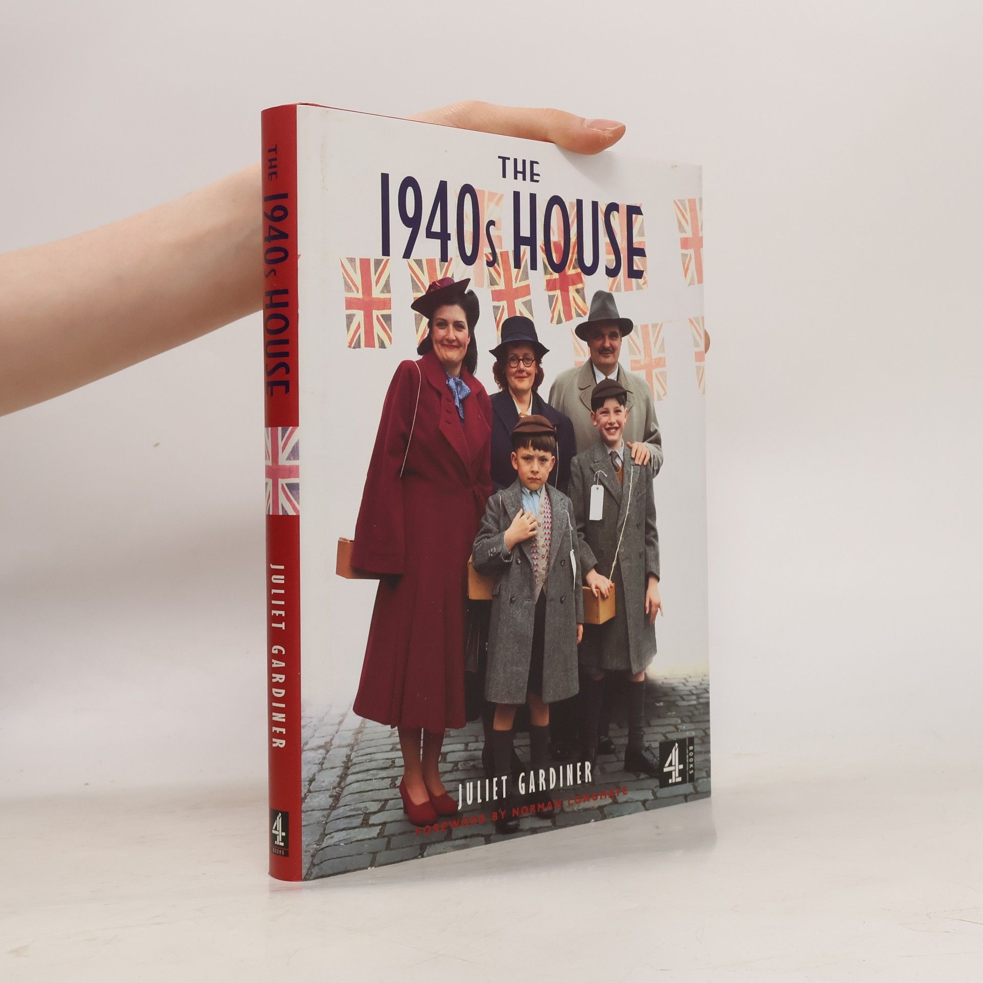 Juliet Gardiner The 1940s House