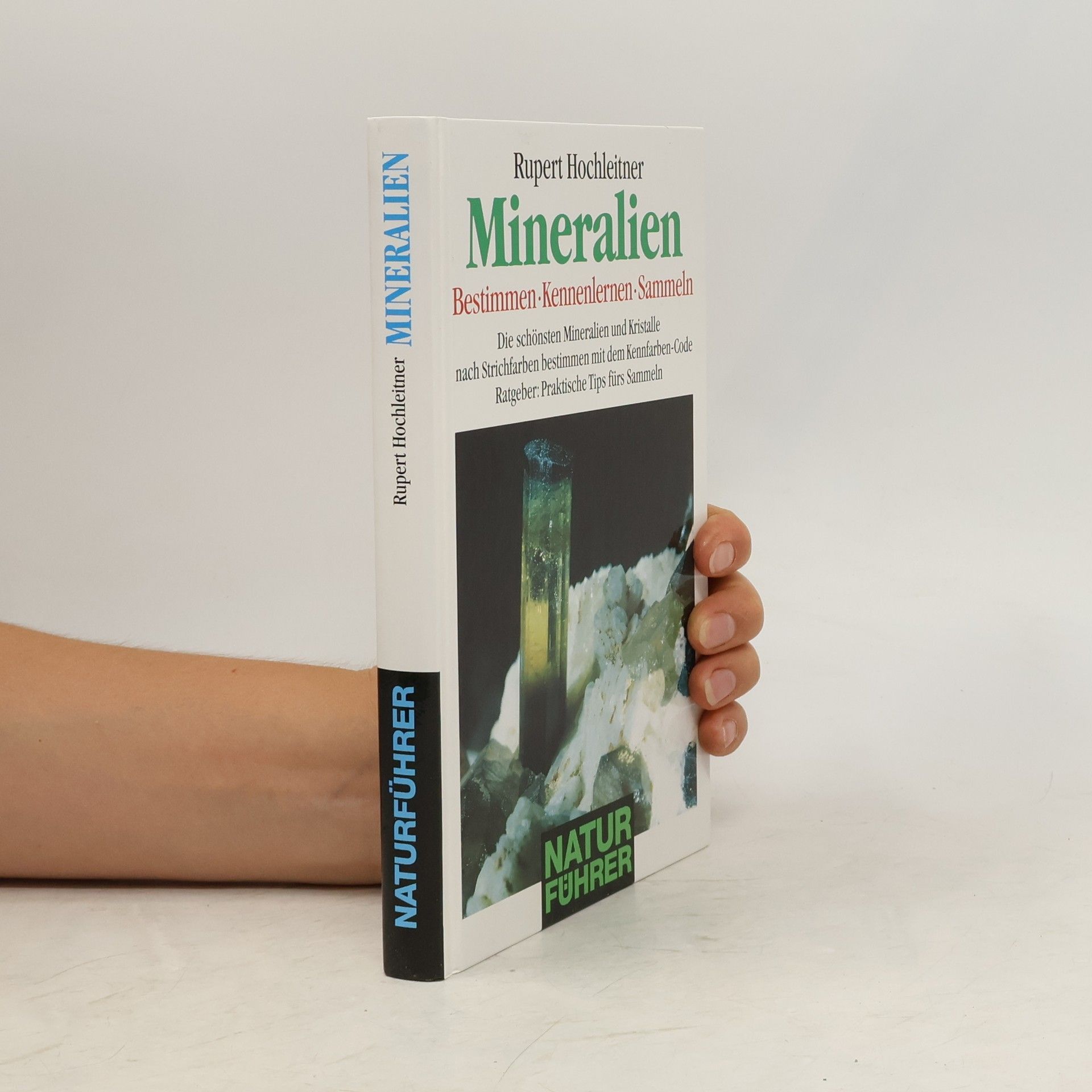 Rupert Hochleitner Mineralien. Bestimmen Kennenlernen Sammeln