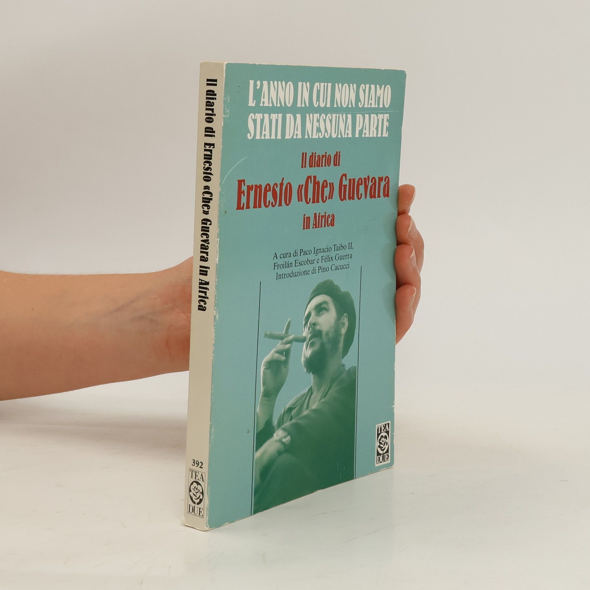 Paco Ignacio Taibo II L'anno in cui non siamo stati da nessuna parte. Il diario di Ernesto «Che» Guevara in Africa